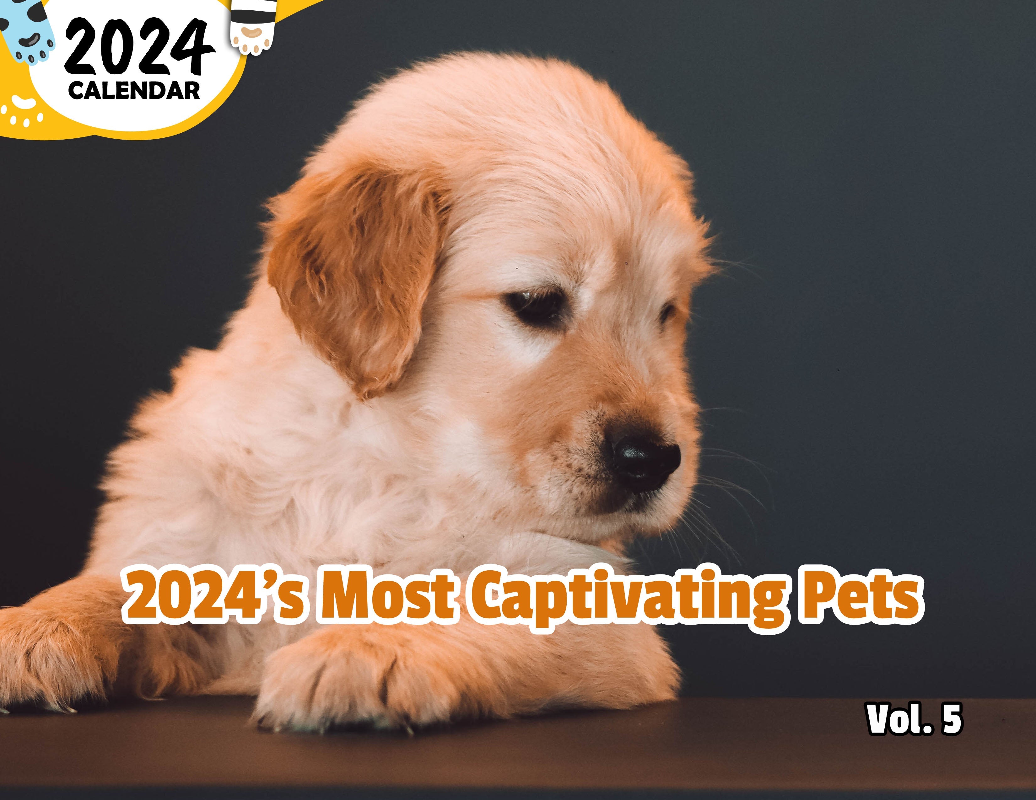 2024's Most Captivating Pets Volume Five: 2024 Wall Calendar (Published)