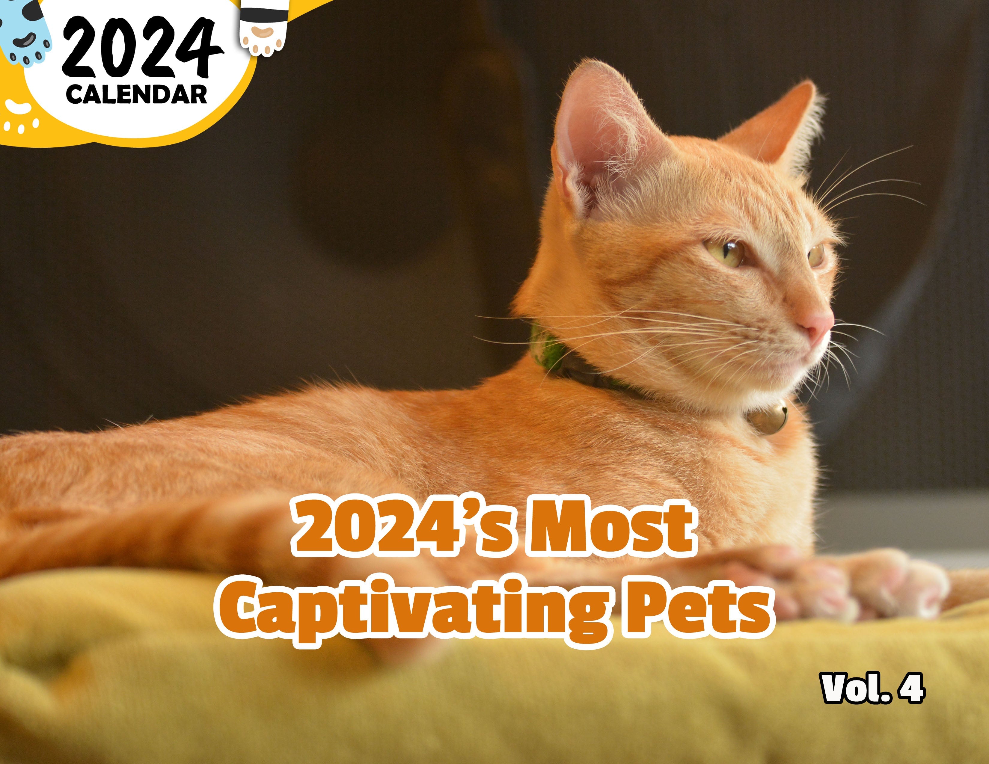 2024's Most Captivating Pets Volume Four: 2024 Wall Calendar (Published)