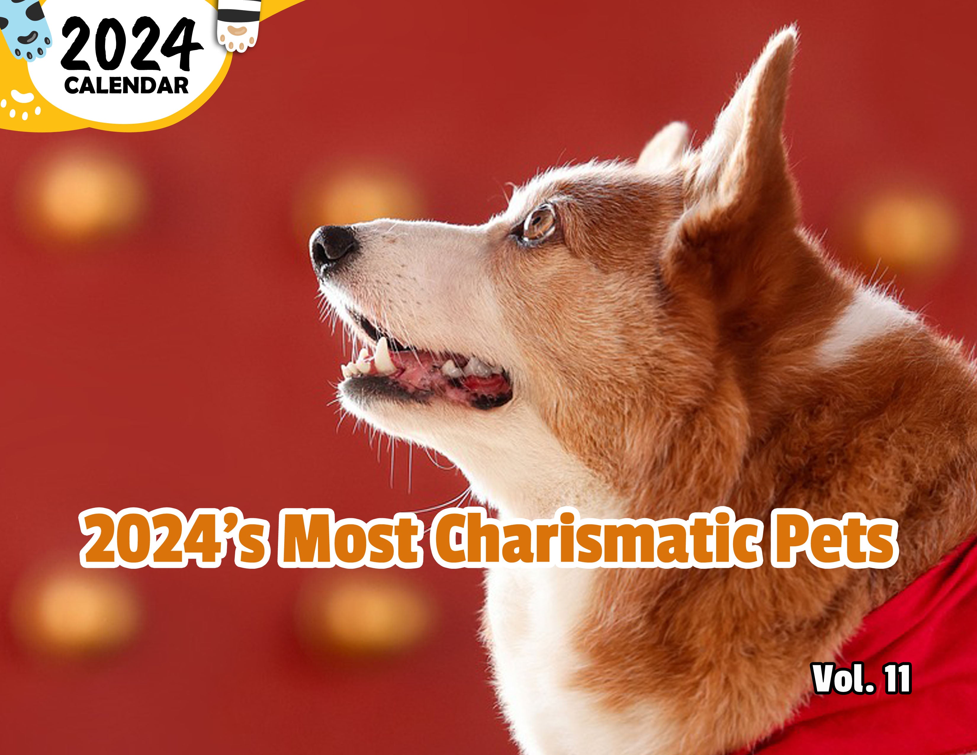2024's Most Charismatic Pets Volume Eleven: 2024 Wall Calendar (Published)