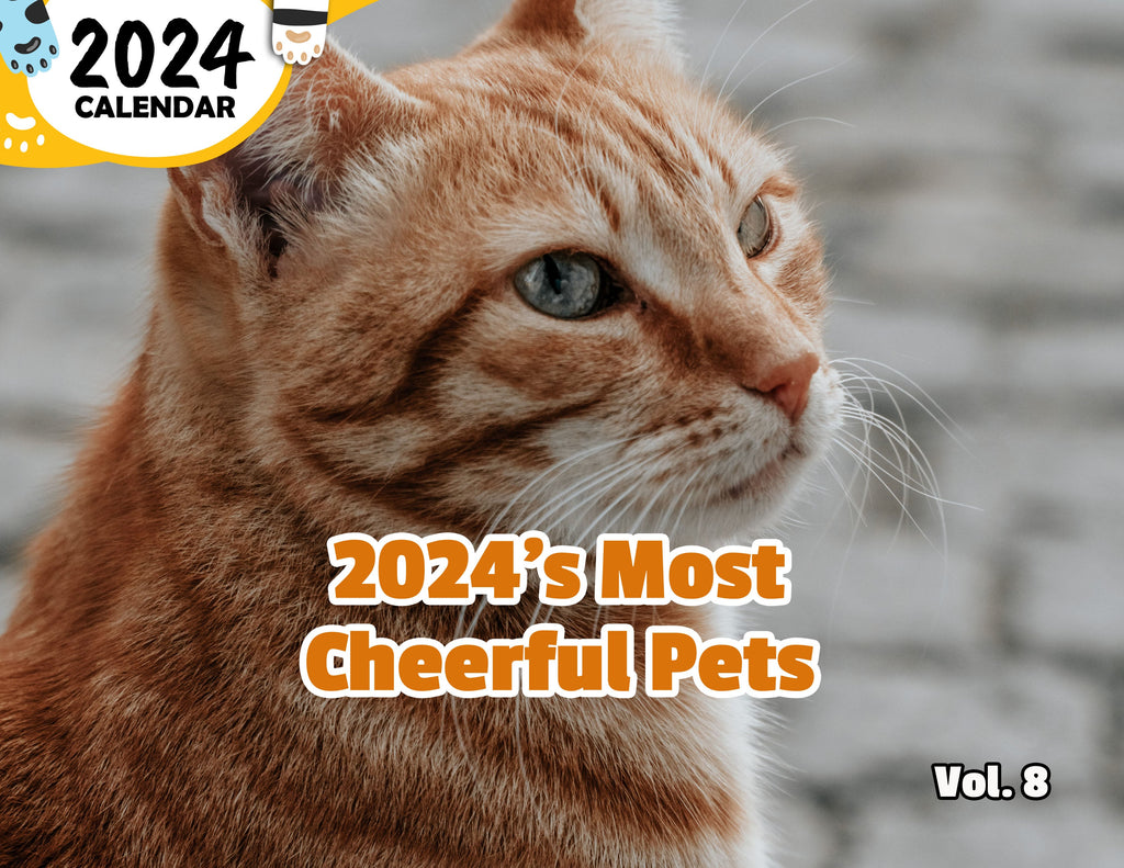 2024's Most Cheerful Pets Volume Eight: 2024 Wall Calendar (Published)