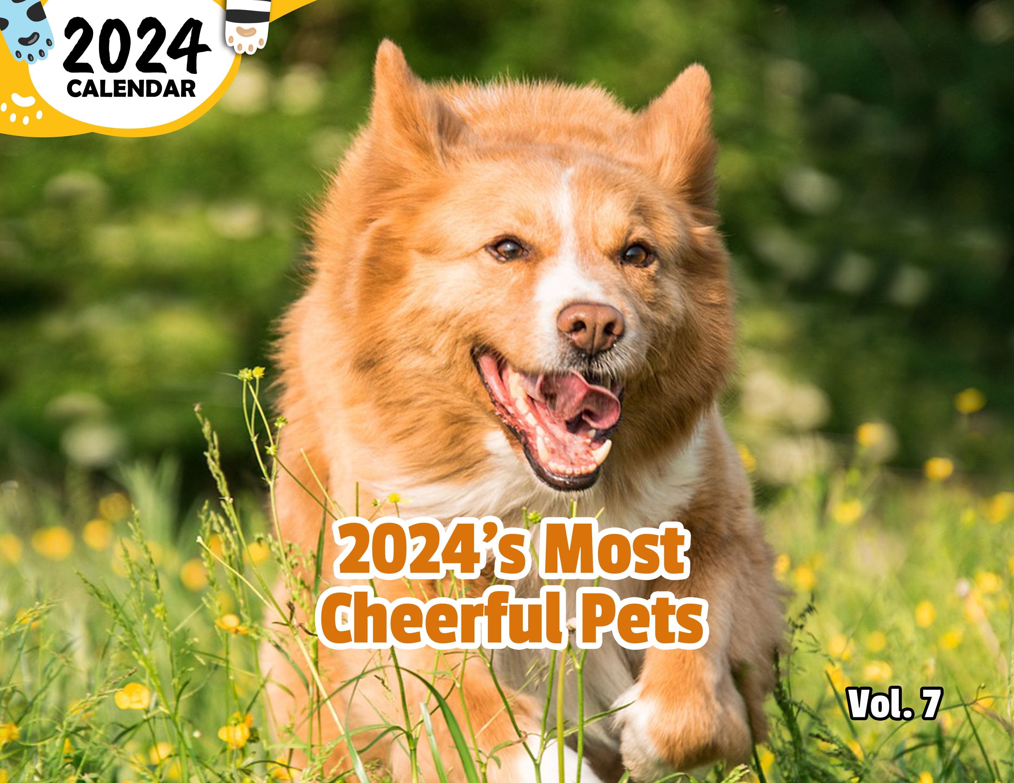 2024's Most Cheerful Pets Volume Seven: 2024 Wall Calendar (Published)