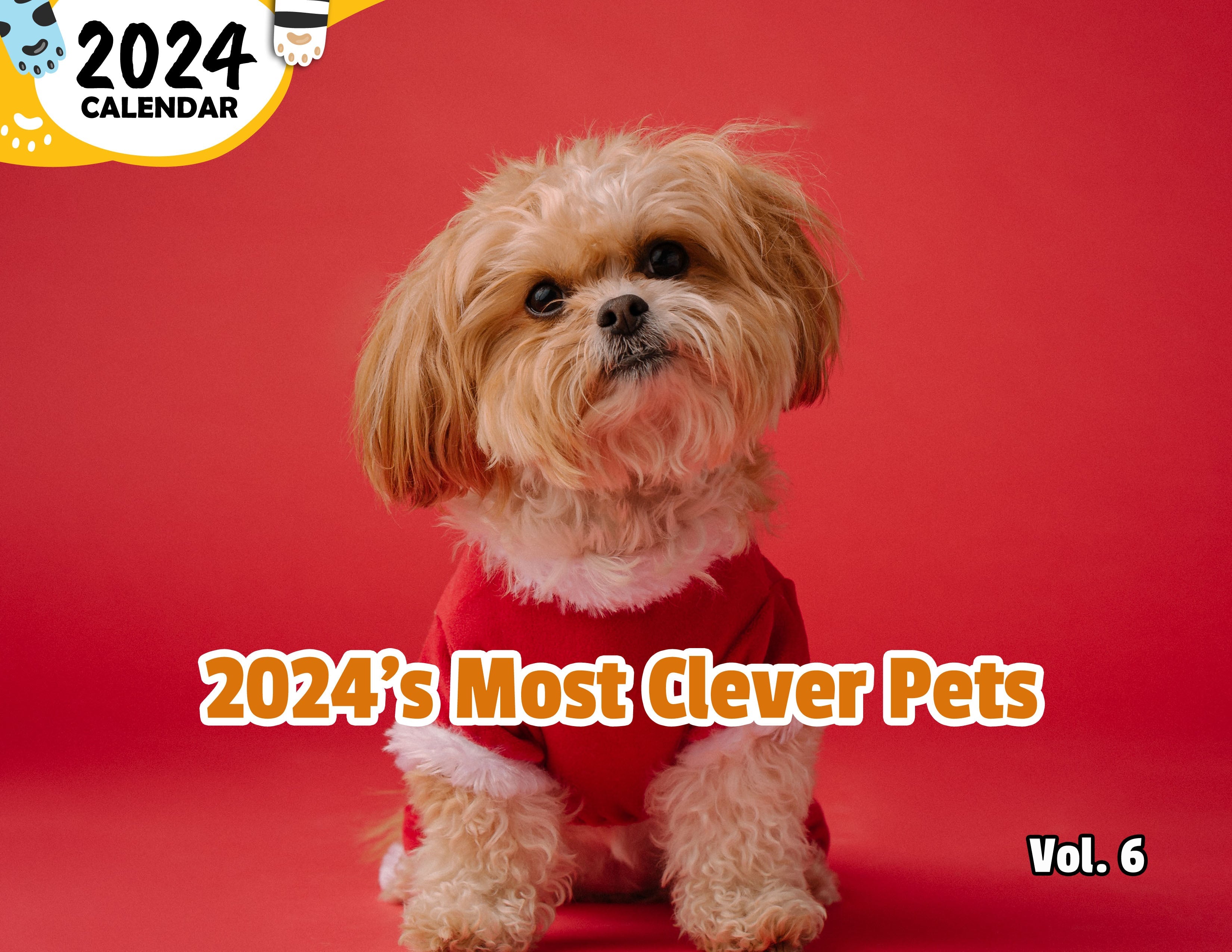 2024's Most Clever Pets Volume Six: 2024 Wall Calendar (Published)