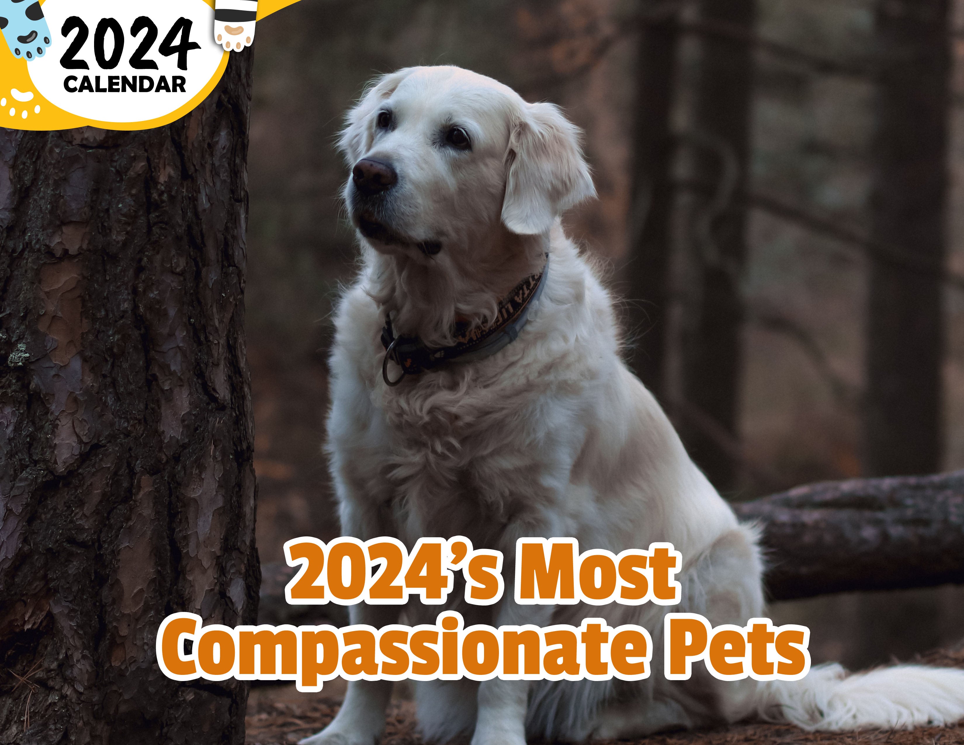 2024's Most Compassionate Pets: 2024 Wall Calendar (Published)