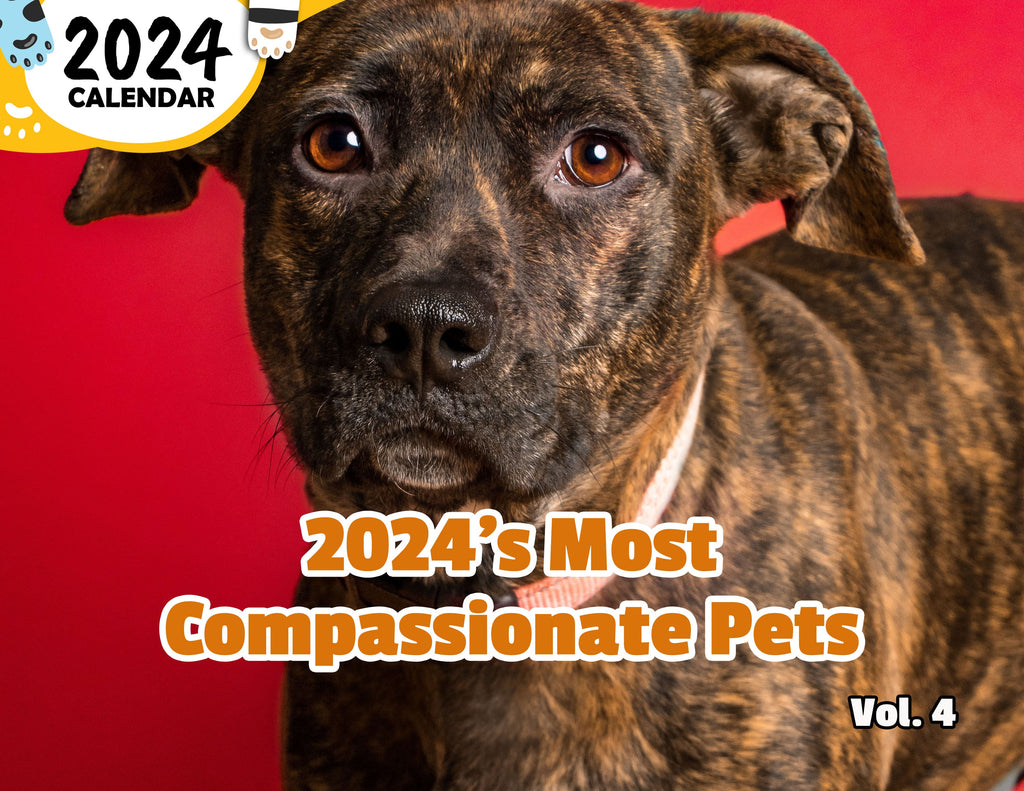 2024's Most Compassionate Pets Volume Four: 2024 Wall Calendar (Published)
