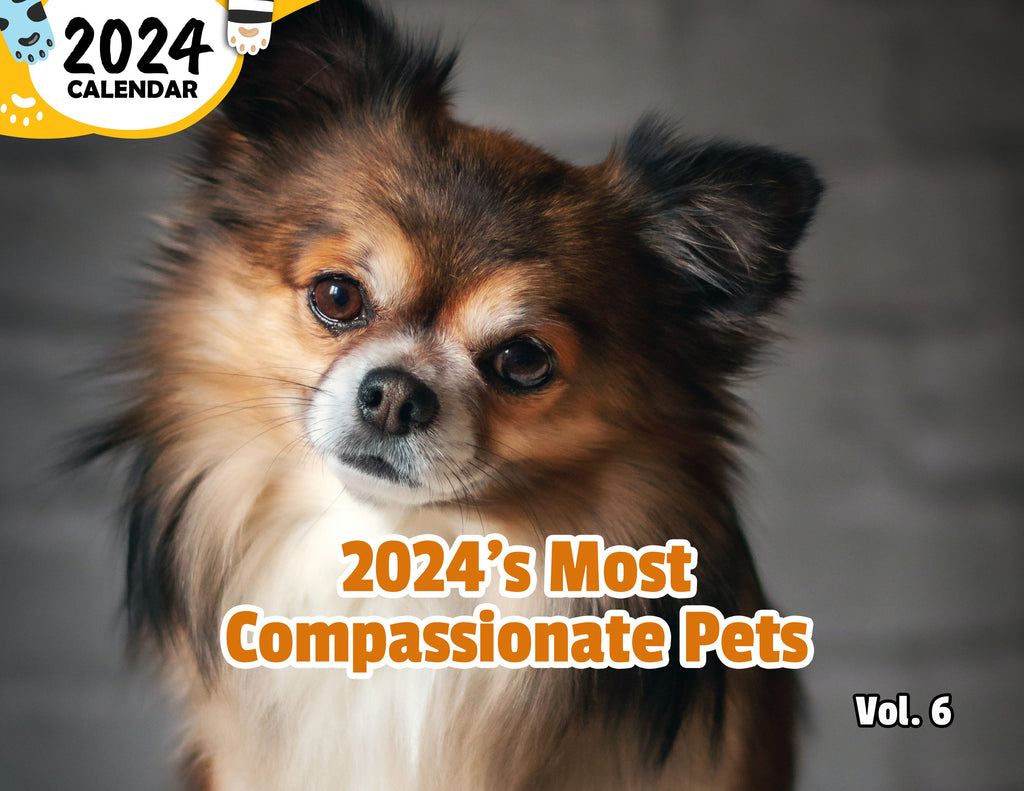2024's Most Compassionate Pets Volume Six: 2024 Wall Calendar (Published)