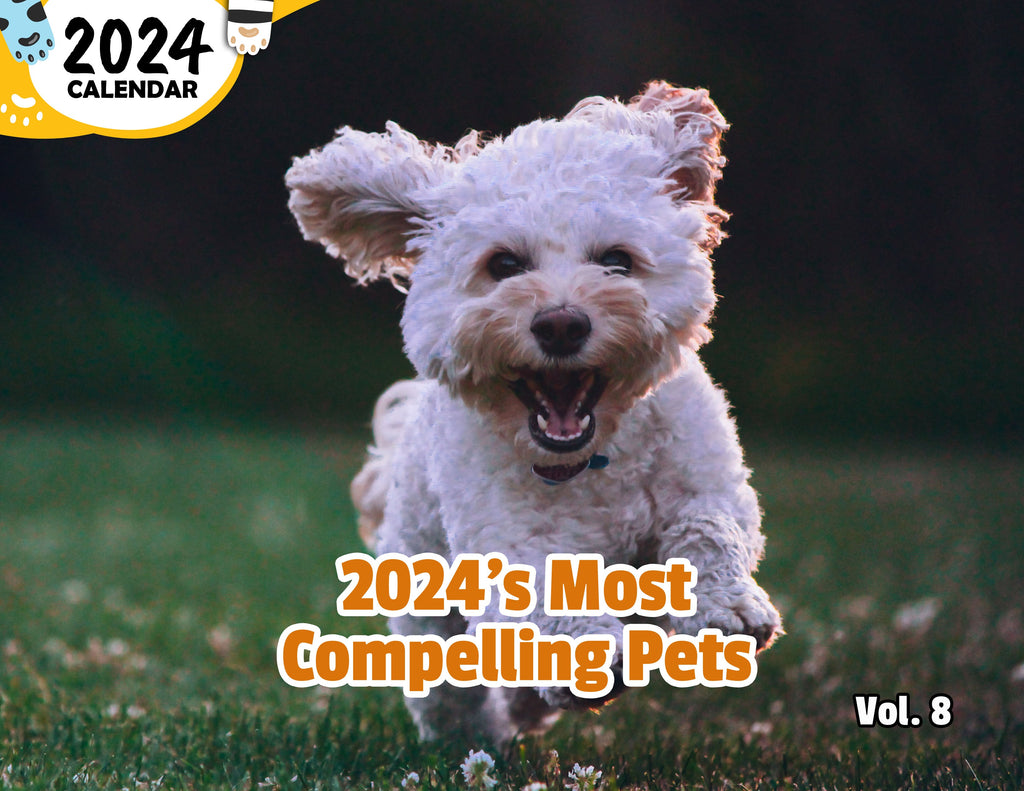 2024's Most Compelling Pets Volume Eight: 2024 Wall Calendar (Published)