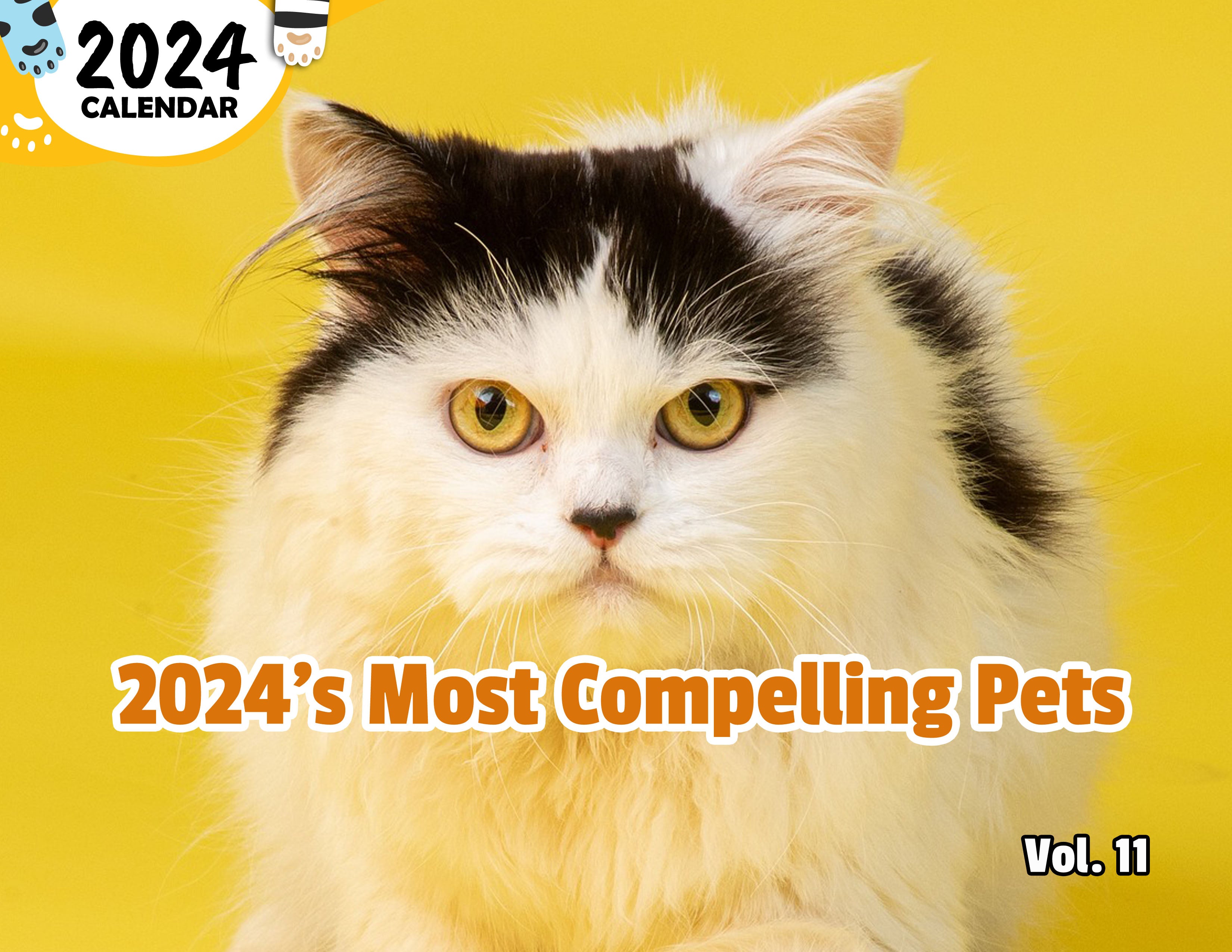 2024's Most Compelling Pets Volume Eleven: 2024 Wall Calendar (Published)