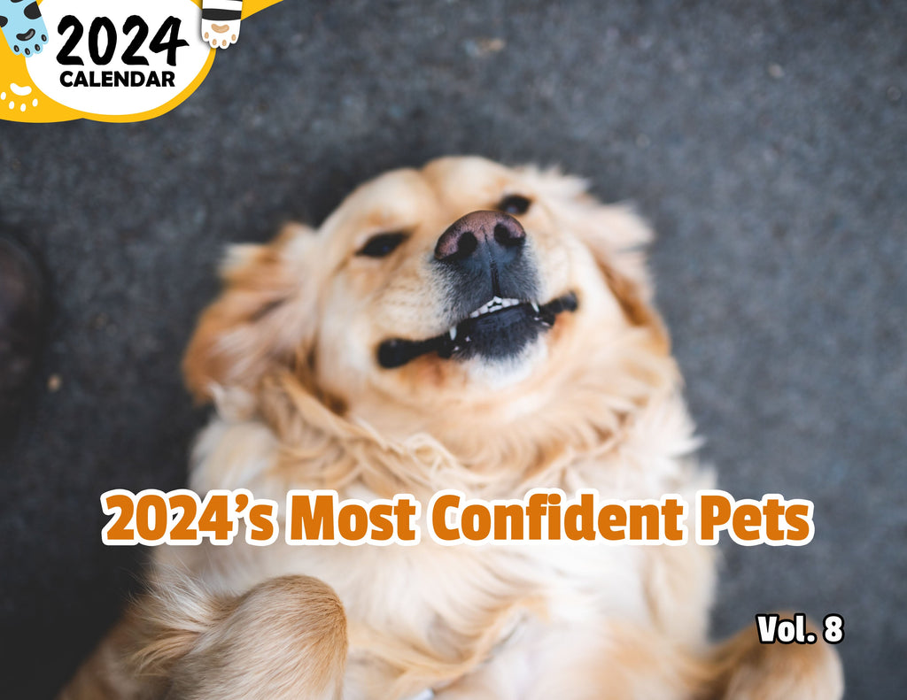 2024's Most Confident Pets Volume Eight: 2024 Wall Calendar (Published)