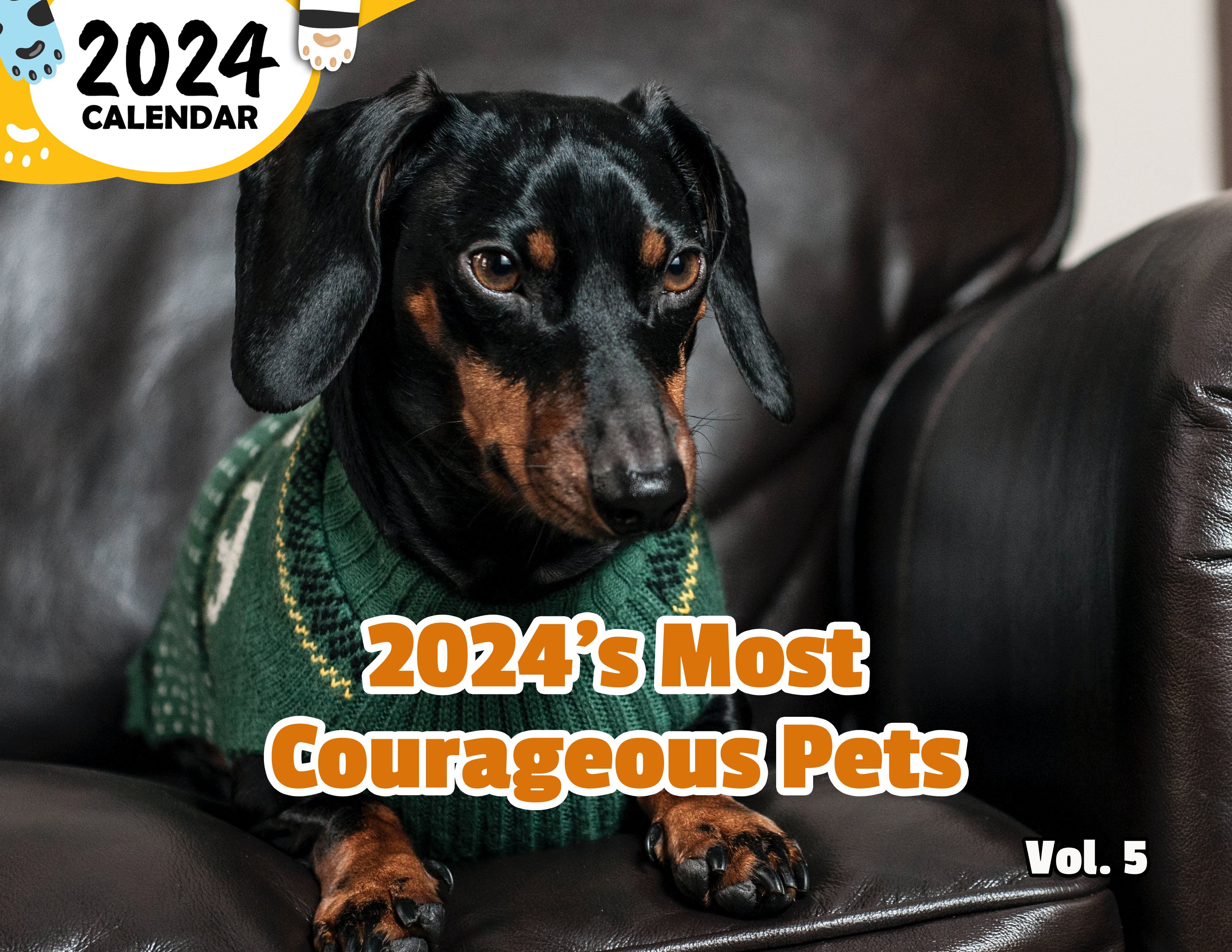 2024's Most Courageous Pets Volume Five: 2024 Wall Calendar (Published)