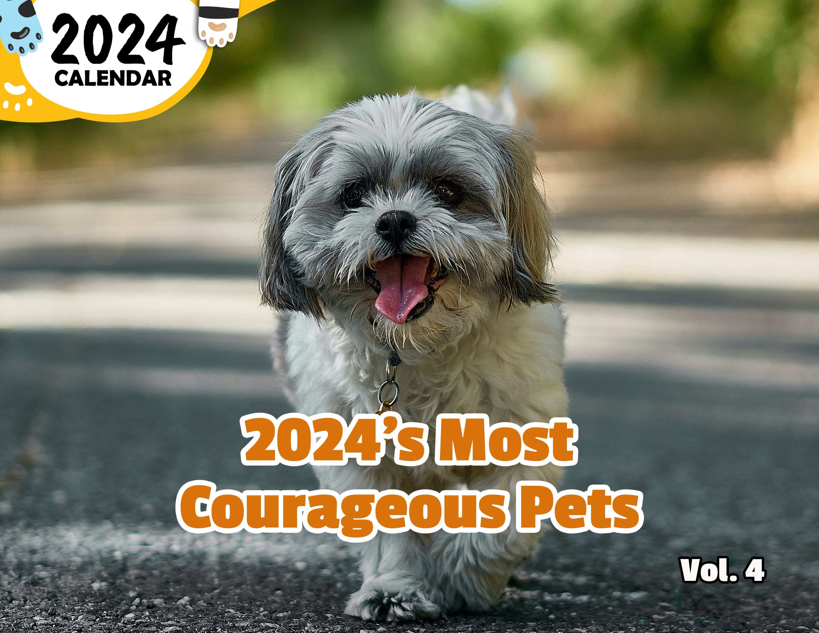 2024's Most Courageous Pets Volume Four: 2024 Wall Calendar (Published)
