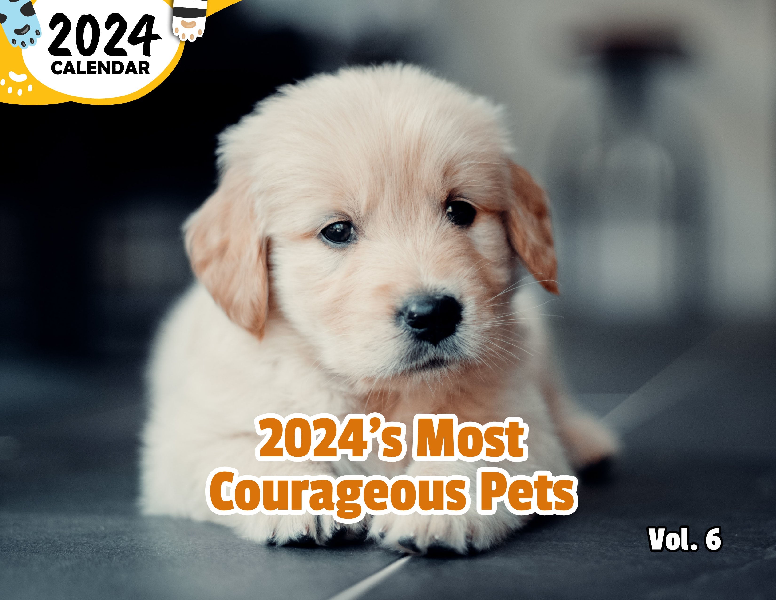 2024's Most Courageous Pets Volume Six: 2024 Wall Calendar (Published)