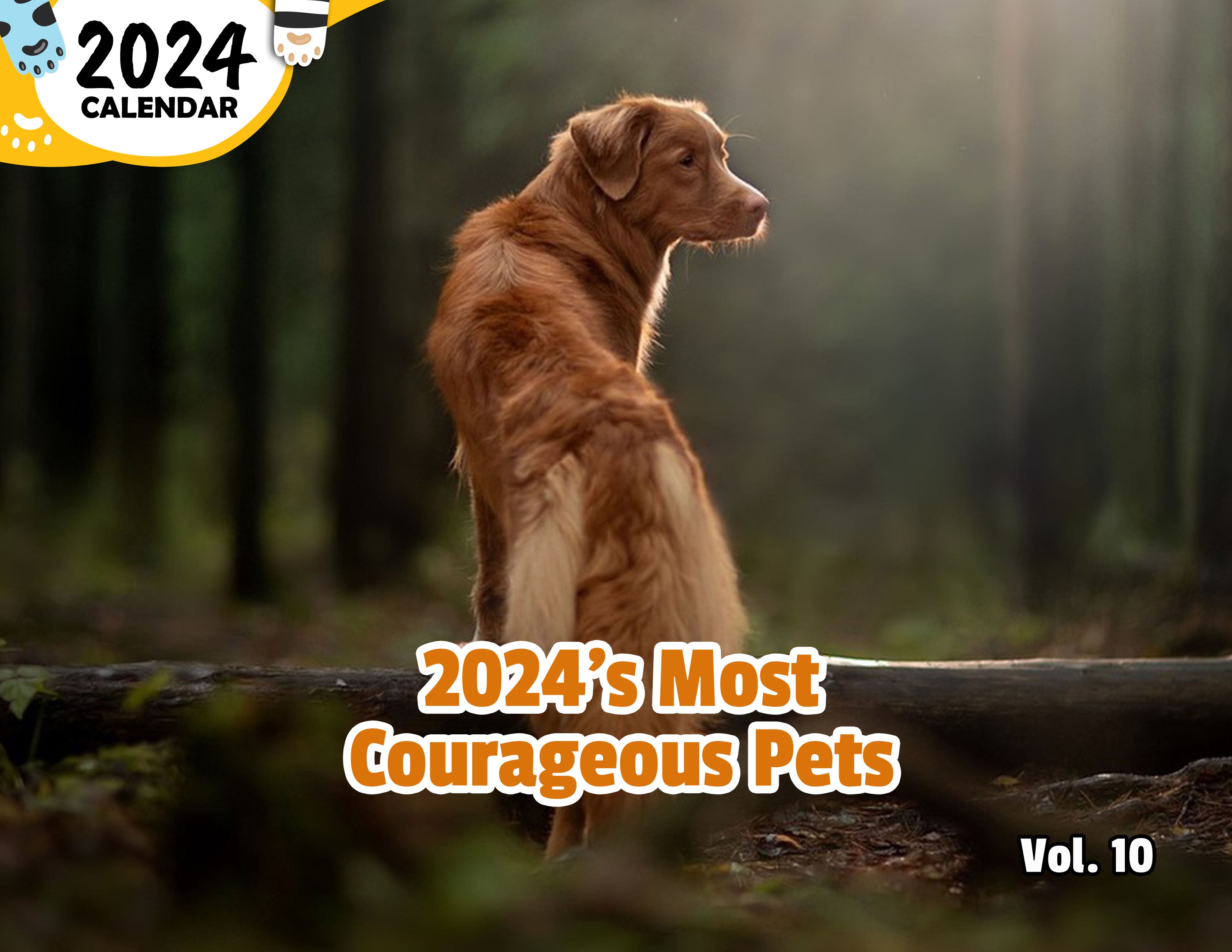 2024's Most Courageous Pets Volume Ten: 2024 Wall Calendar (Published)