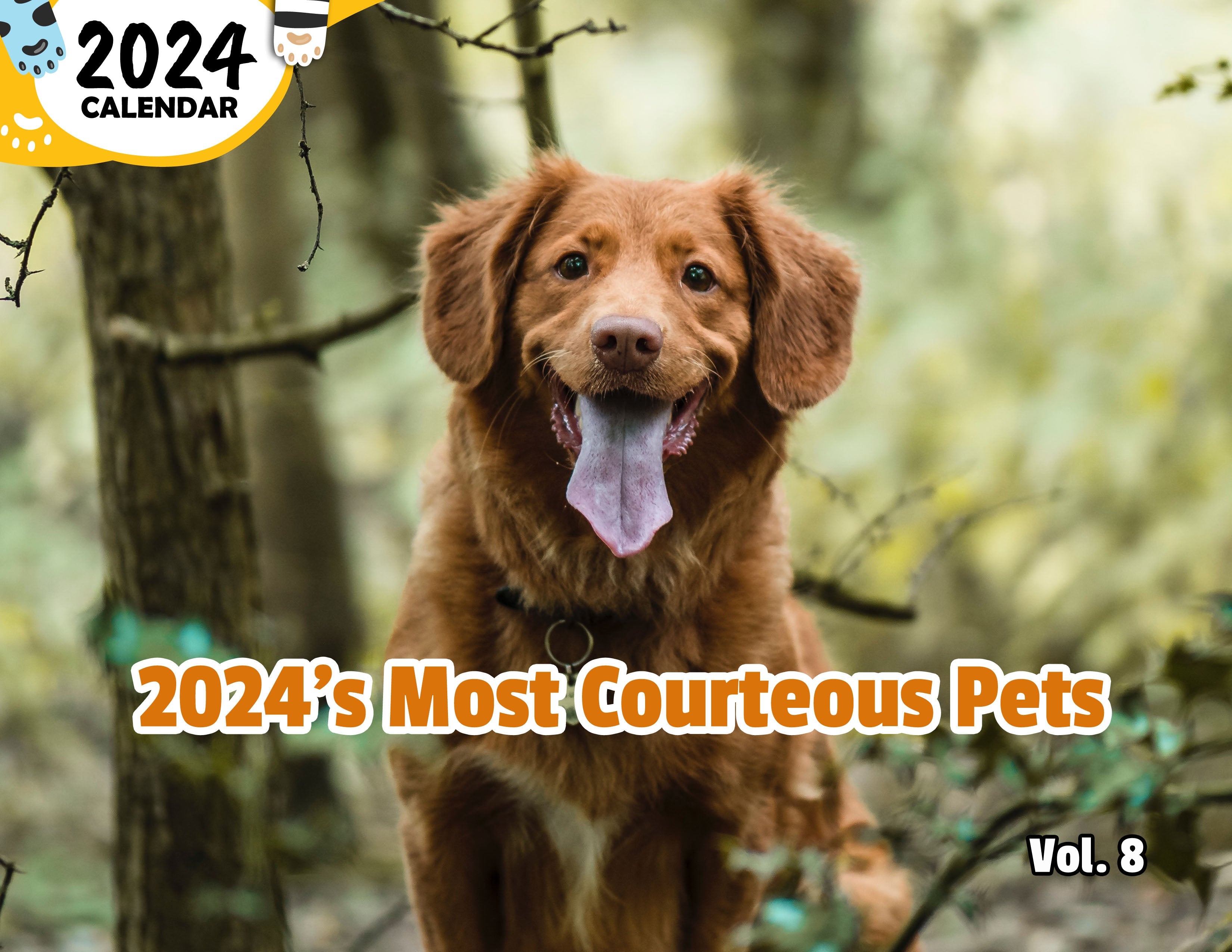 2024's Most Courteous Pets Volume Eight: 2024 Wall Calendar (Published)