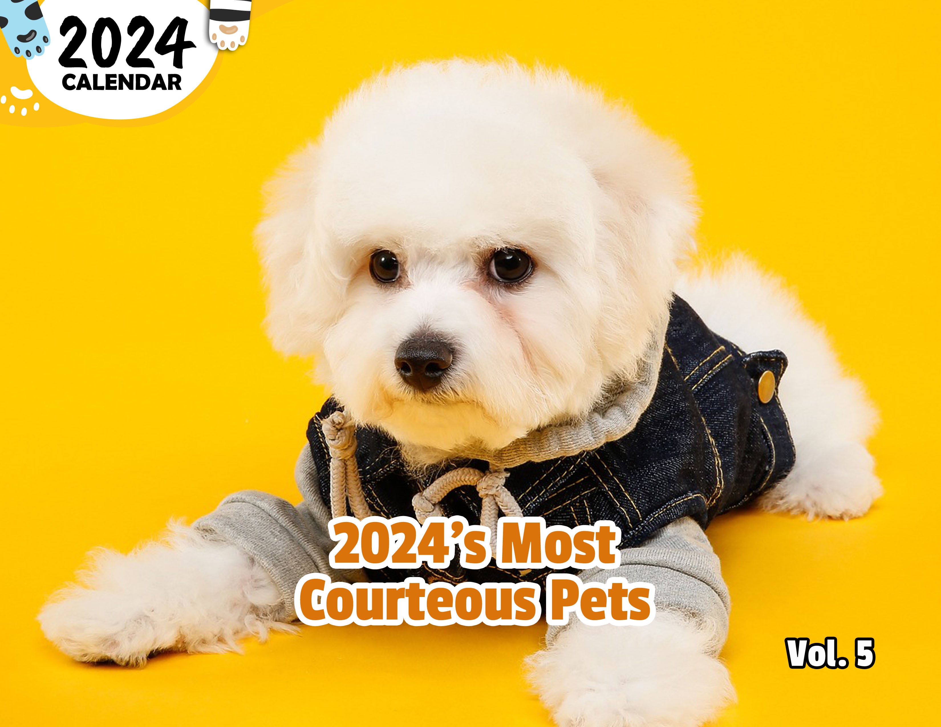 2024's Most Courteous Pets Volume Five: 2024 Wall Calendar (Published)