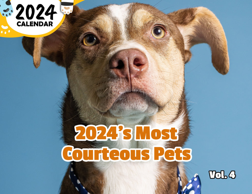 2024's Most Courteous Pets Volume Four: 2024 Wall Calendar (Published)