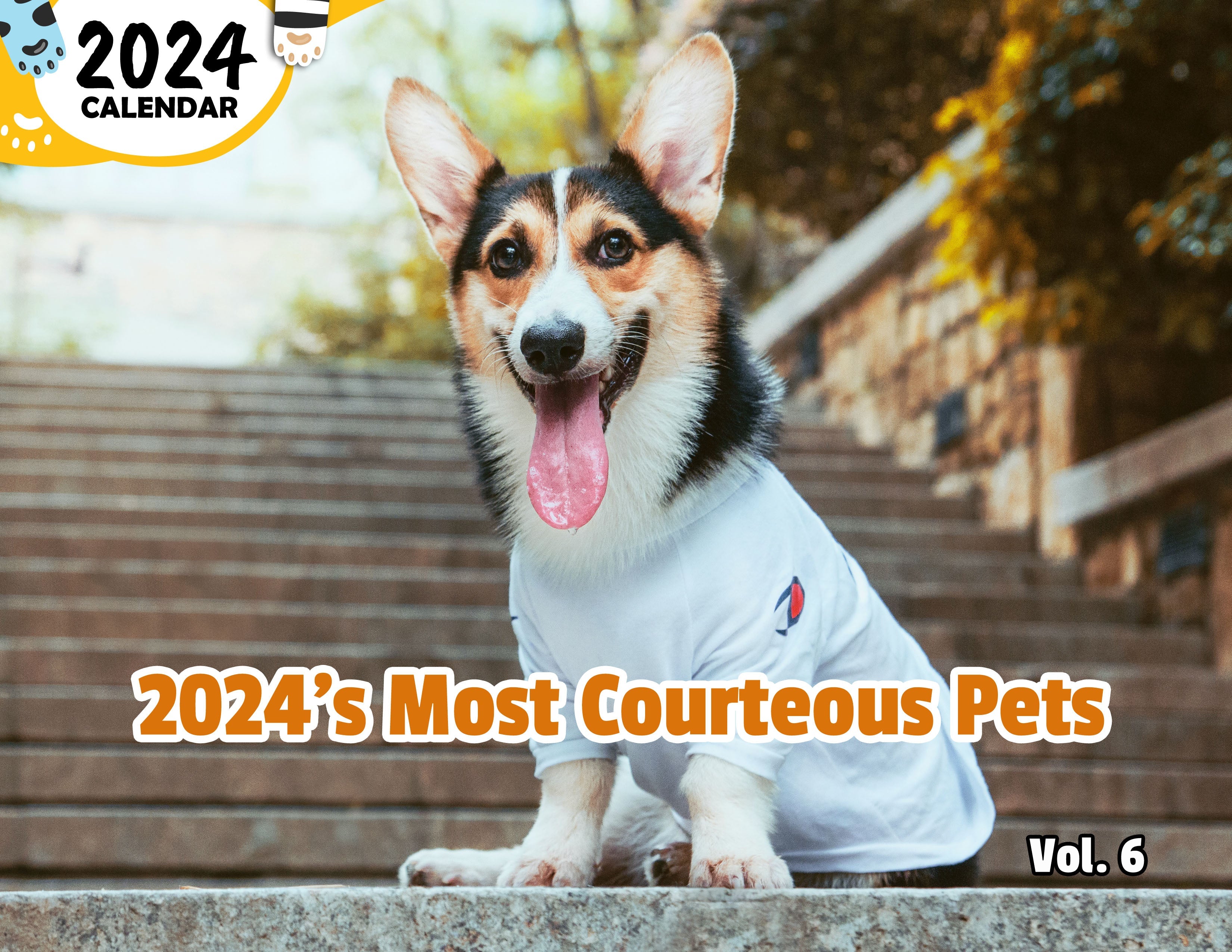 2024's Most Courteous Pets Volume Six: 2024 Wall Calendar (Published)