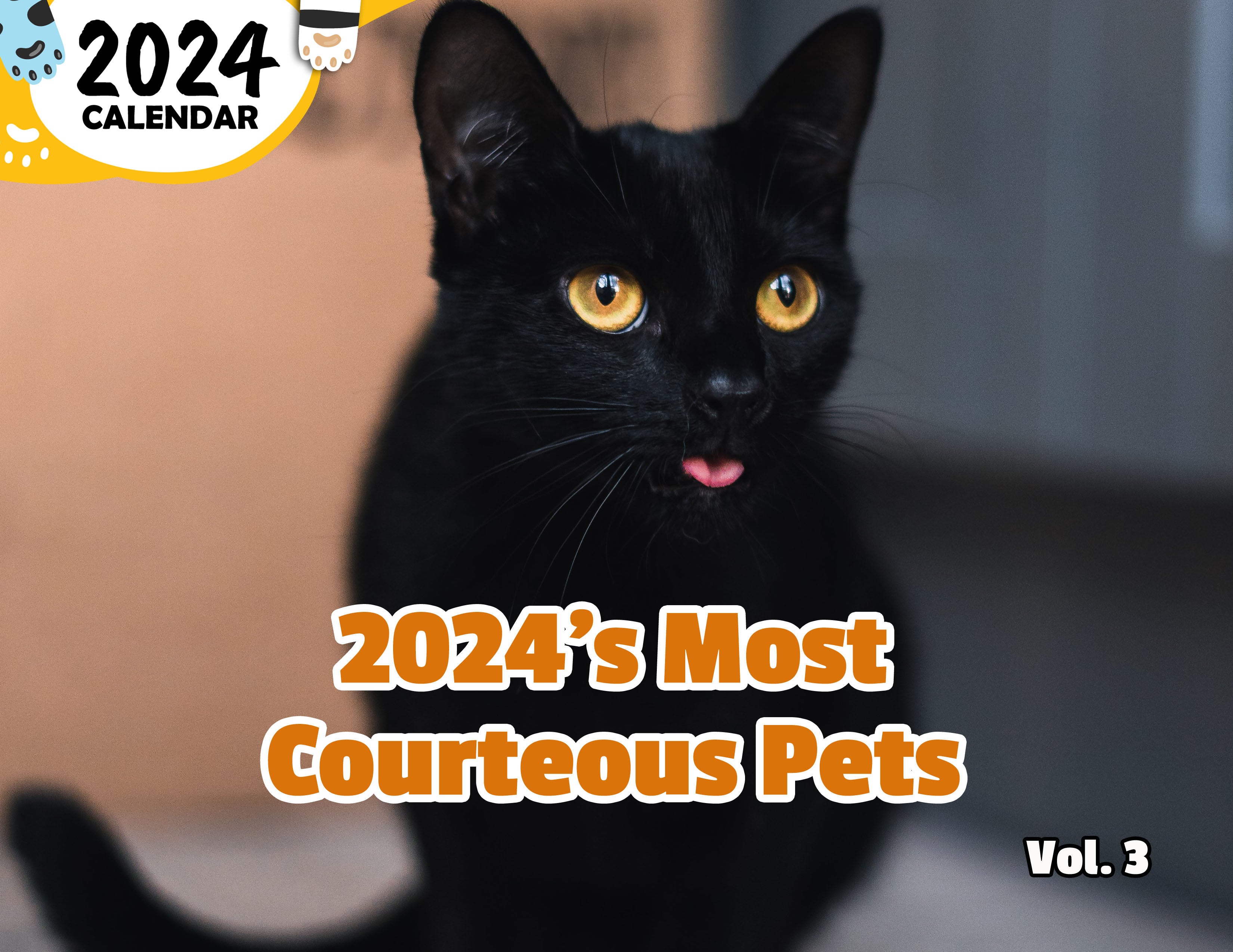 2024's Most Courteous Pets Volume Three: 2024 Wall Calendar (Published)