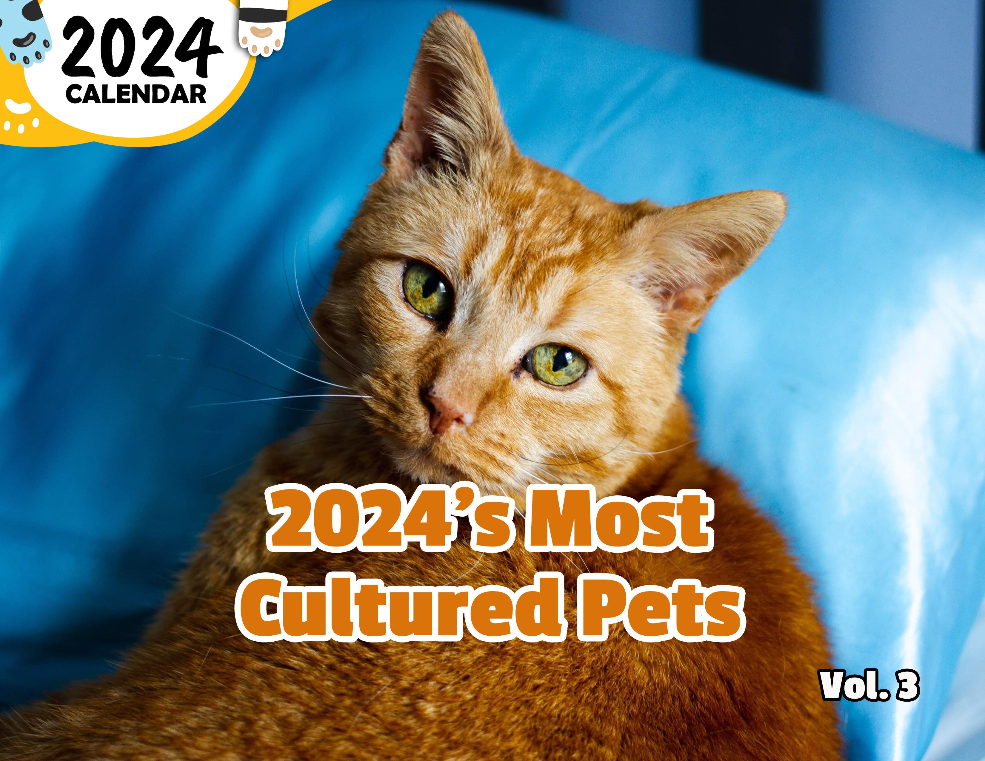 2024's Most Cultured Pets Volume Three: 2024 Wall Calendar (Published)