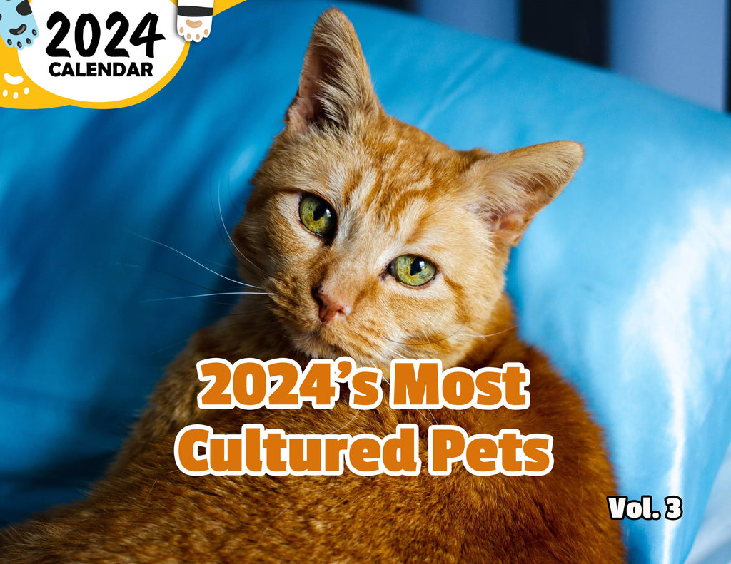2024's Most Cultured Pets Volume Three: 2024 Wall Calendar (Published)