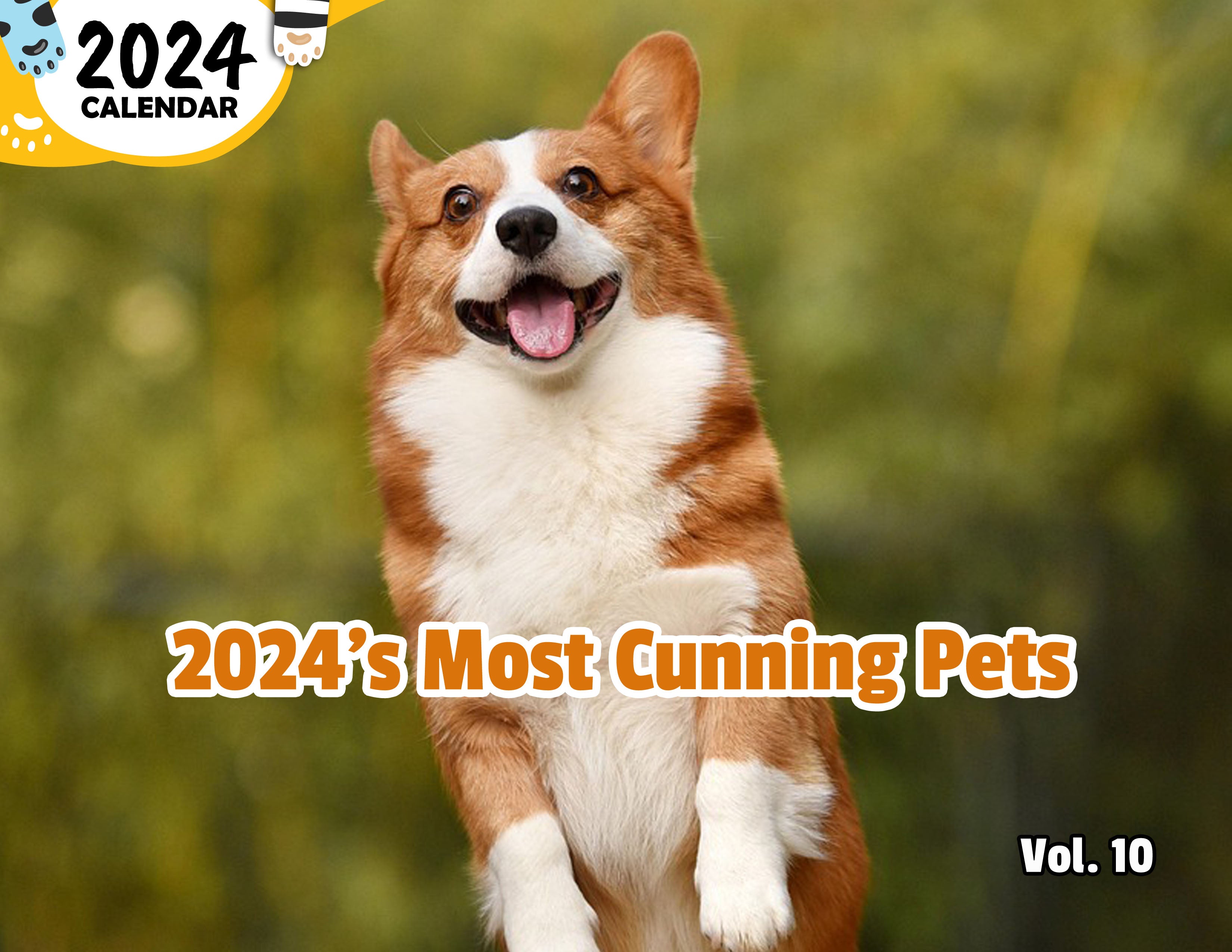 2024's Most Cunning Pets Volume Ten: 2024 Wall Calendar (Published)