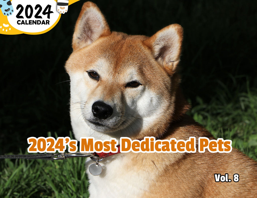 2024's Most Dedicated Pets Volume Eight: 2024 Wall Calendar (Published)