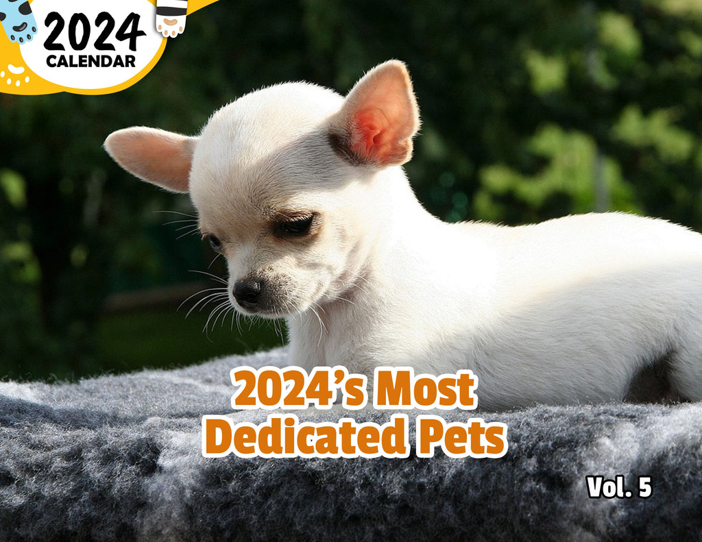 2024's Most Dedicated Pets Volume Five: 2024 Wall Calendar (Published)