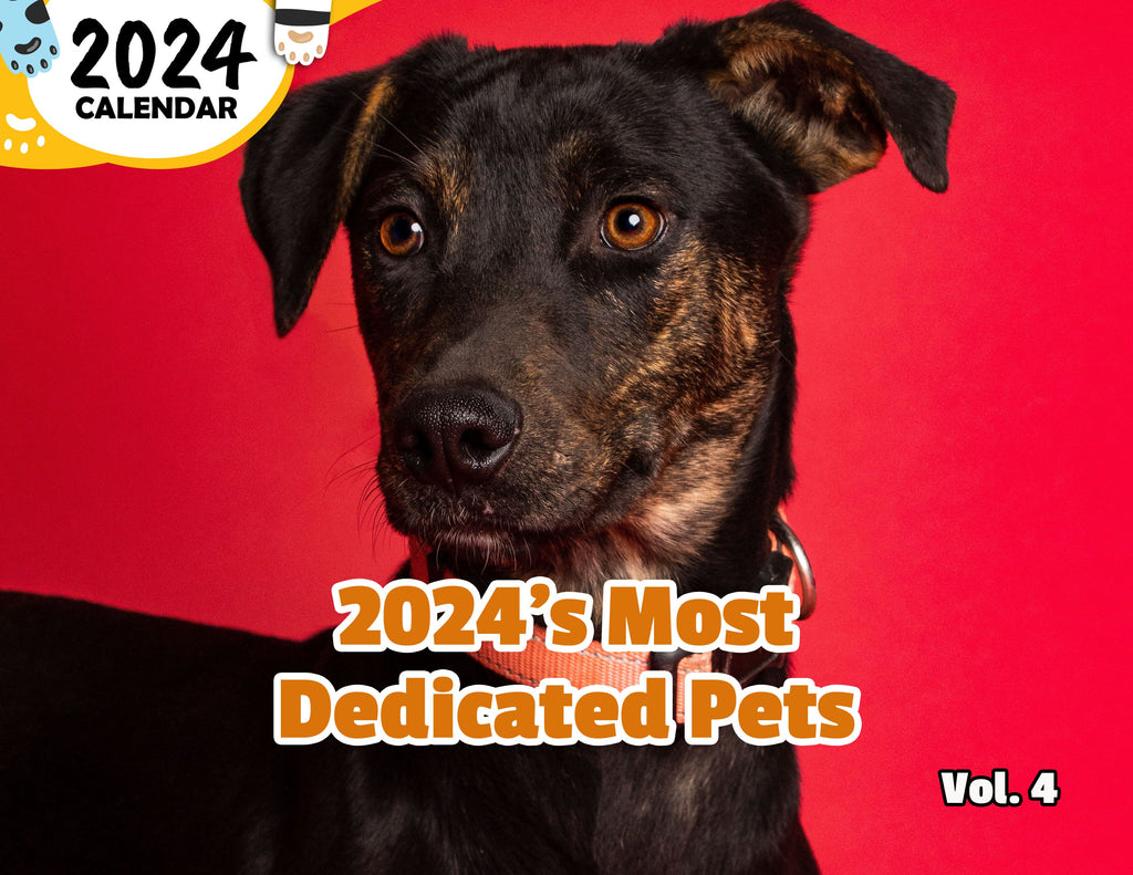 2024's Most Dedicated Pets Volume Four: 2024 Wall Calendar (Published)