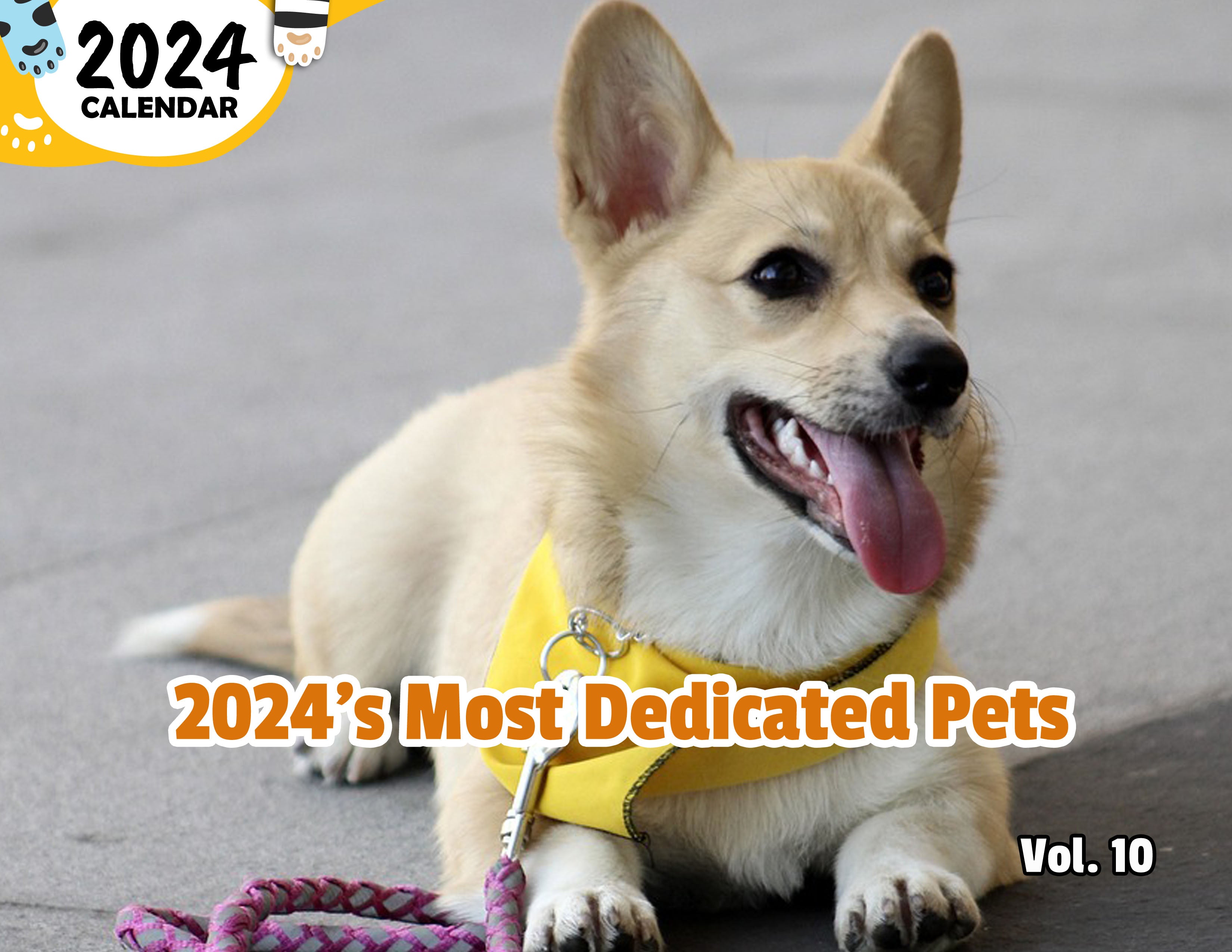 2024's Most Dedicated Pets Volume Ten: 2024 Wall Calendar (Published)