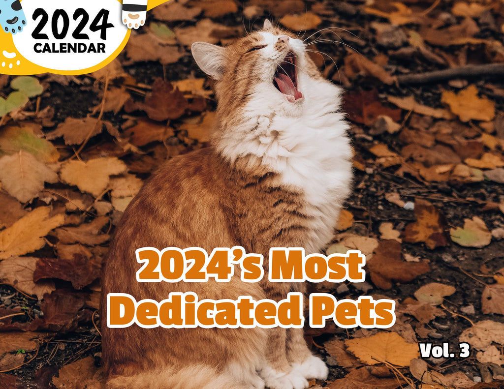 2024's Most Dedicated Pets Volume Three: 2024 Wall Calendar (Published)