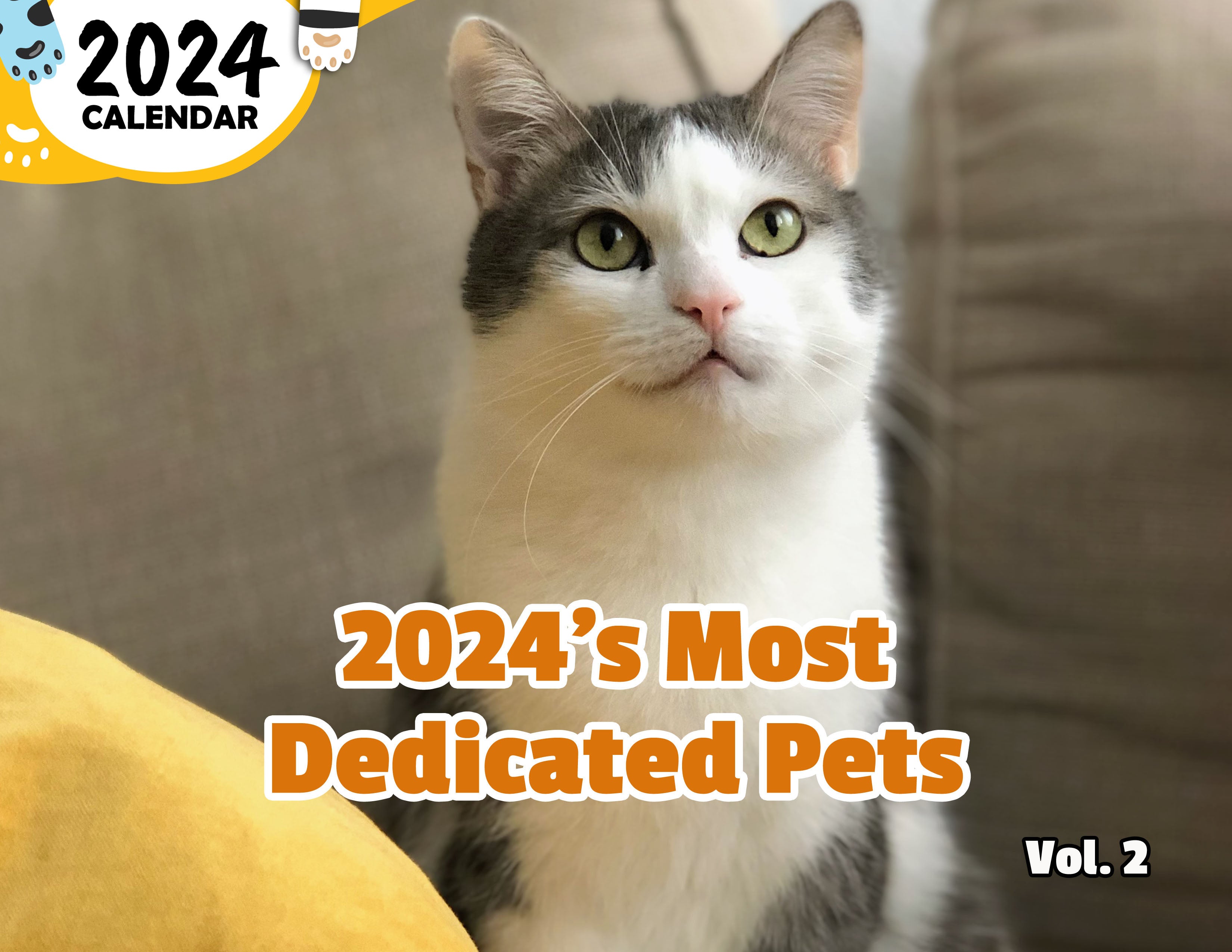 2024's Most Dedicated Pets Volume Two: 2024 Wall Calendar (Published)