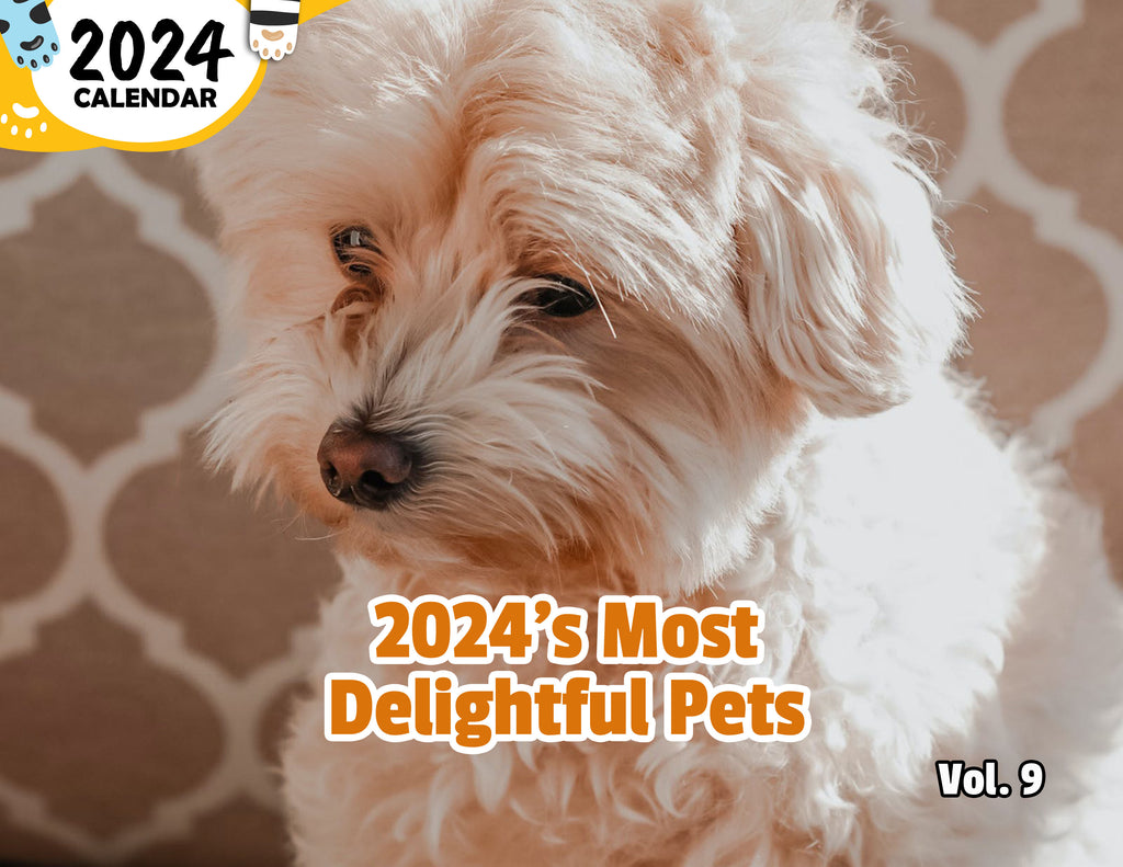 2024's Most Delightful Pets Volume Nine: 2024 Wall Calendar (Published)