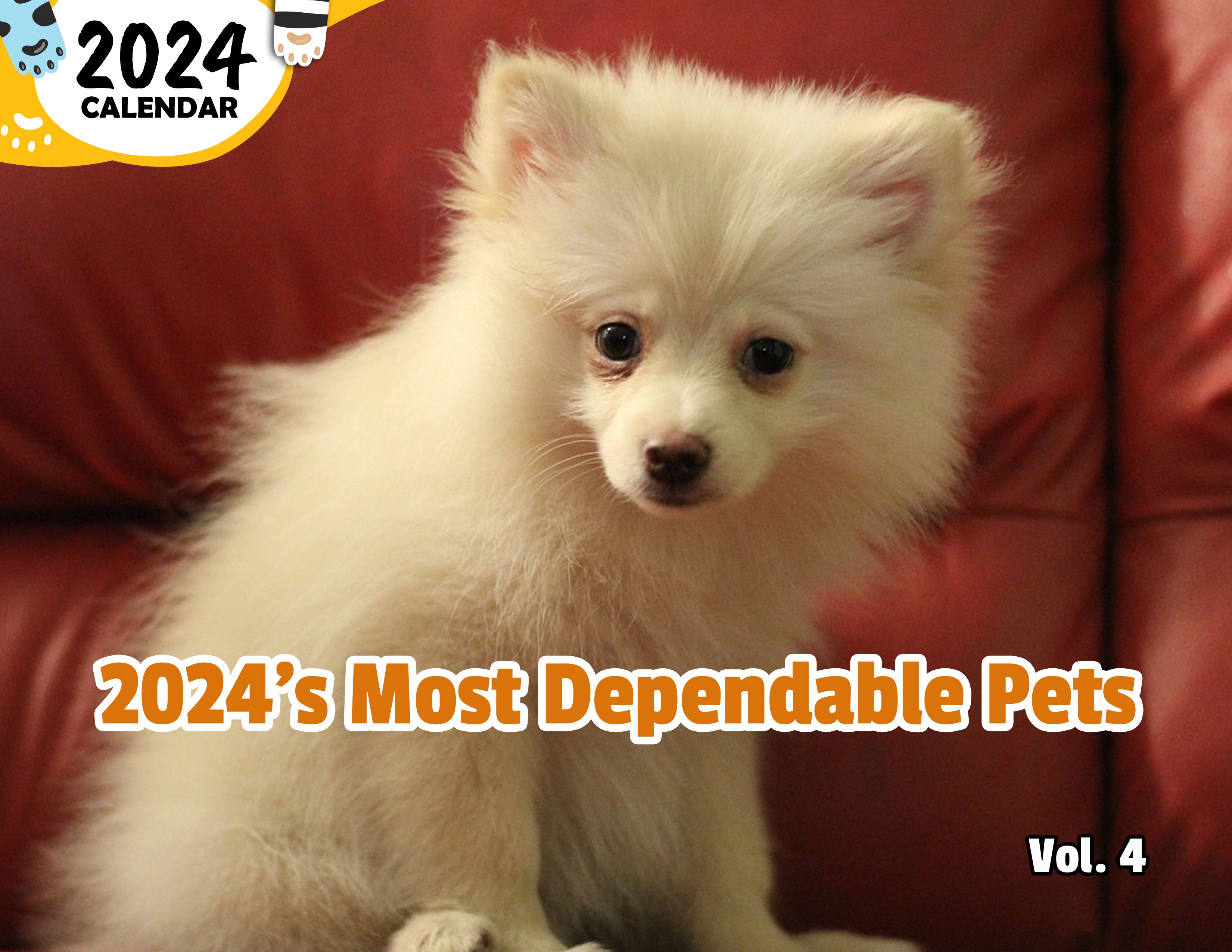 2024's Most Dependable Pets Volume Four: 2024 Wall Calendar (Published)