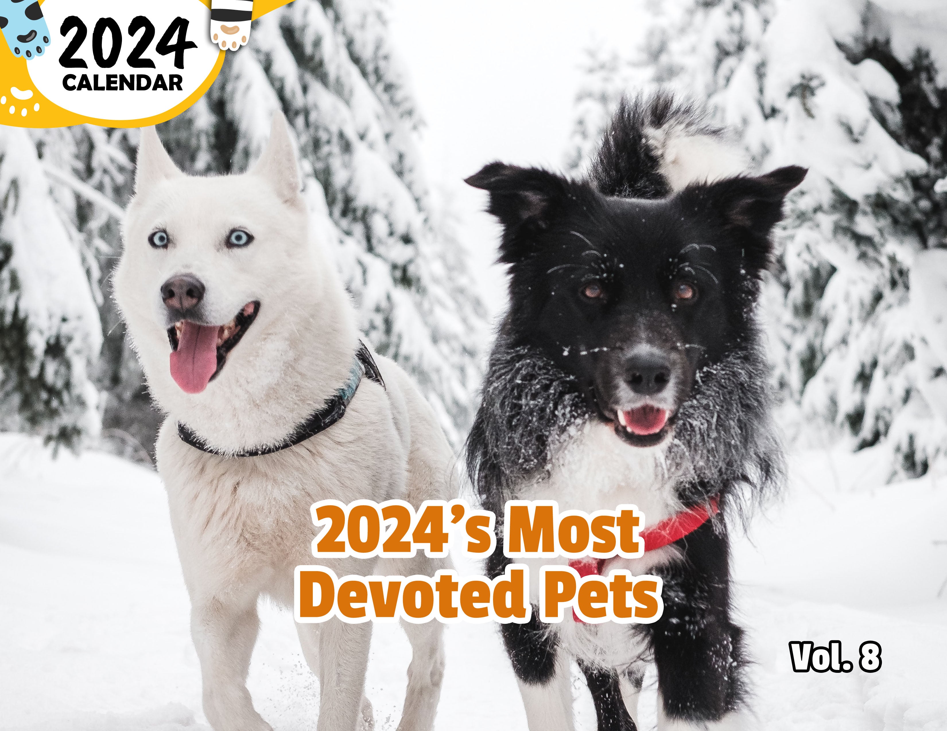 2024's Most Devoted Pets Volume Eight: 2024 Wall Calendar (Published)