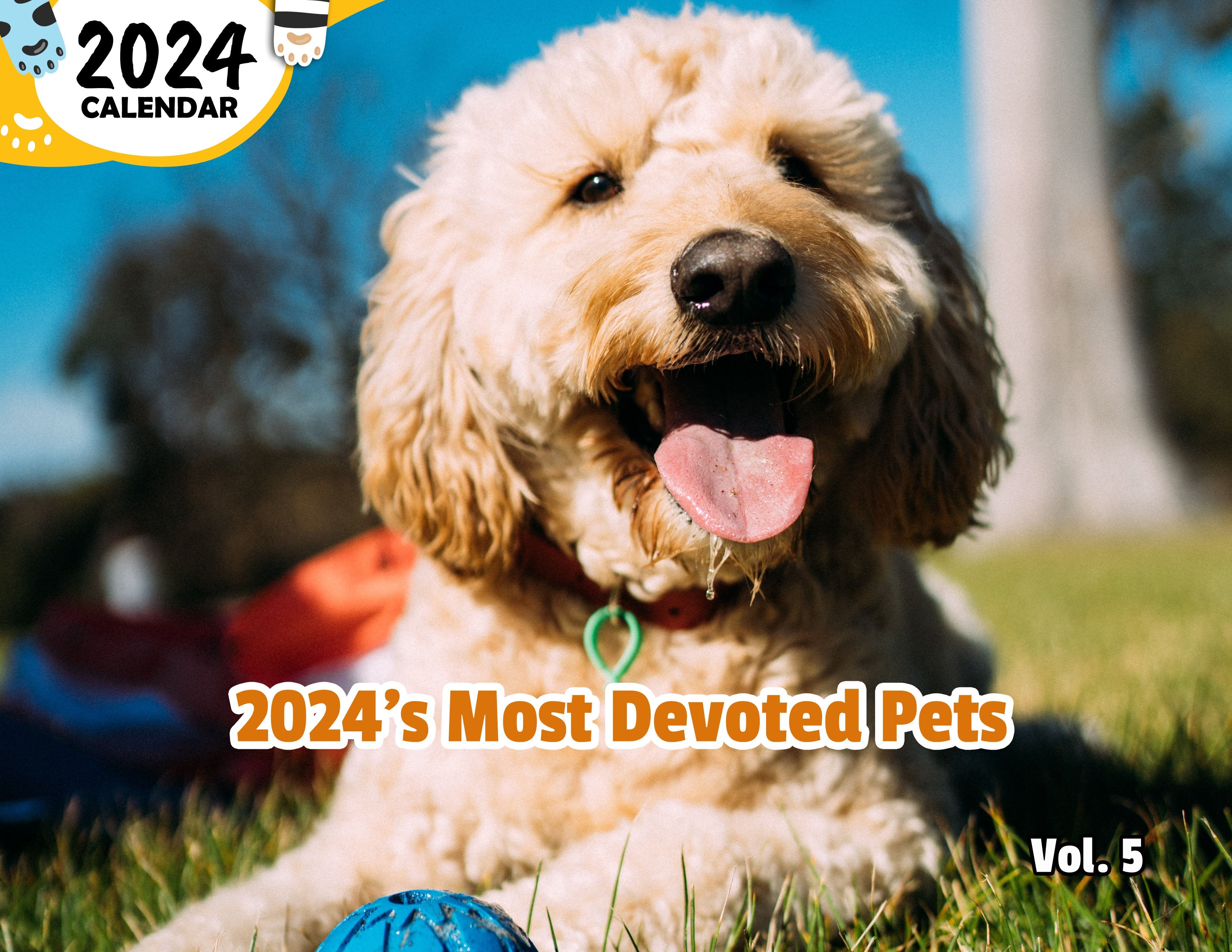 2024's Most Devoted Pets Volume Five: 2024 Wall Calendar (Published)