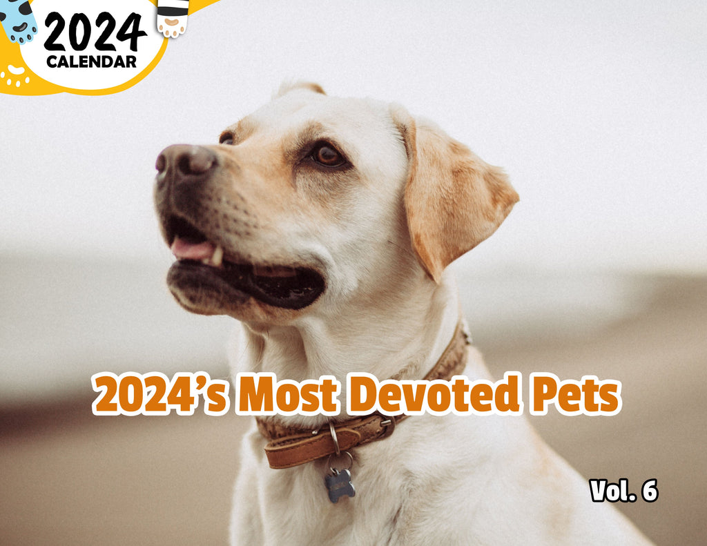 2024's Most Devoted Pets Volume Six: 2024 Wall Calendar (Published)
