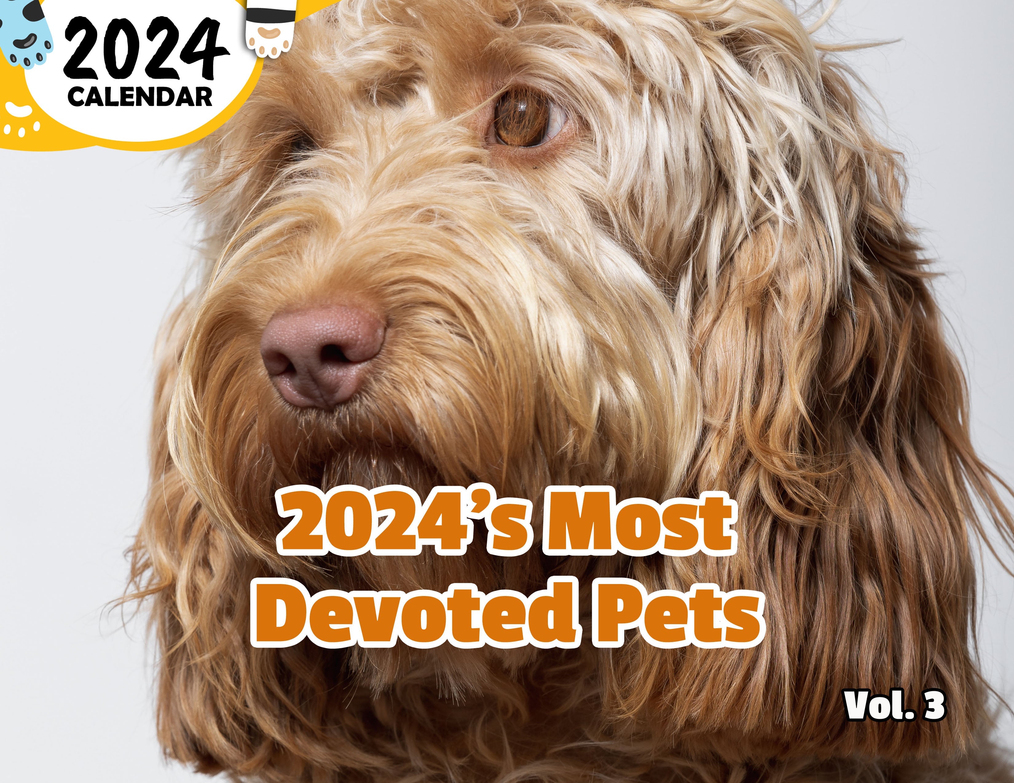 2024's Most Devoted Pets Volume Three: 2024 Wall Calendar (Published)