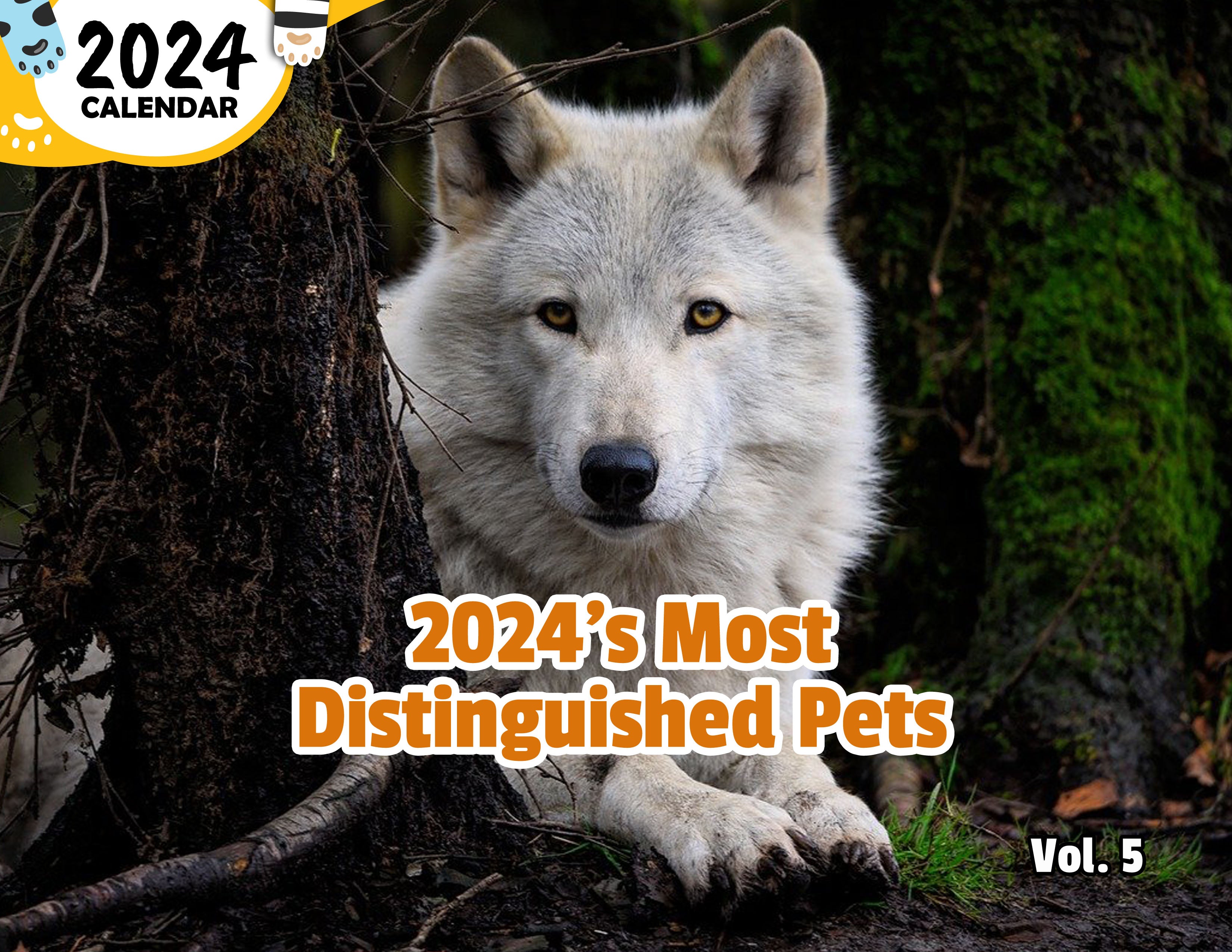 2024's Most Distinguished Pets Volume Five: 2024 Wall Calendar (Published)