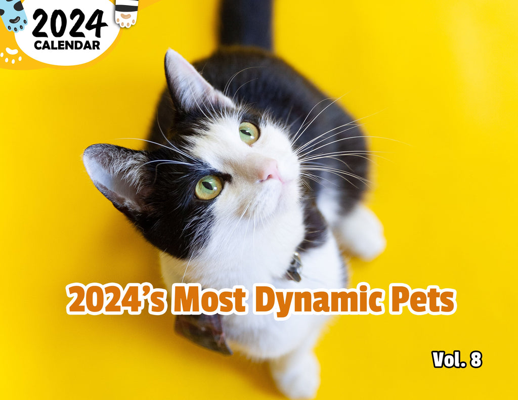 2024's Most Dynamic Pets Volume Eight: 2024 Wall Calendar (Published)