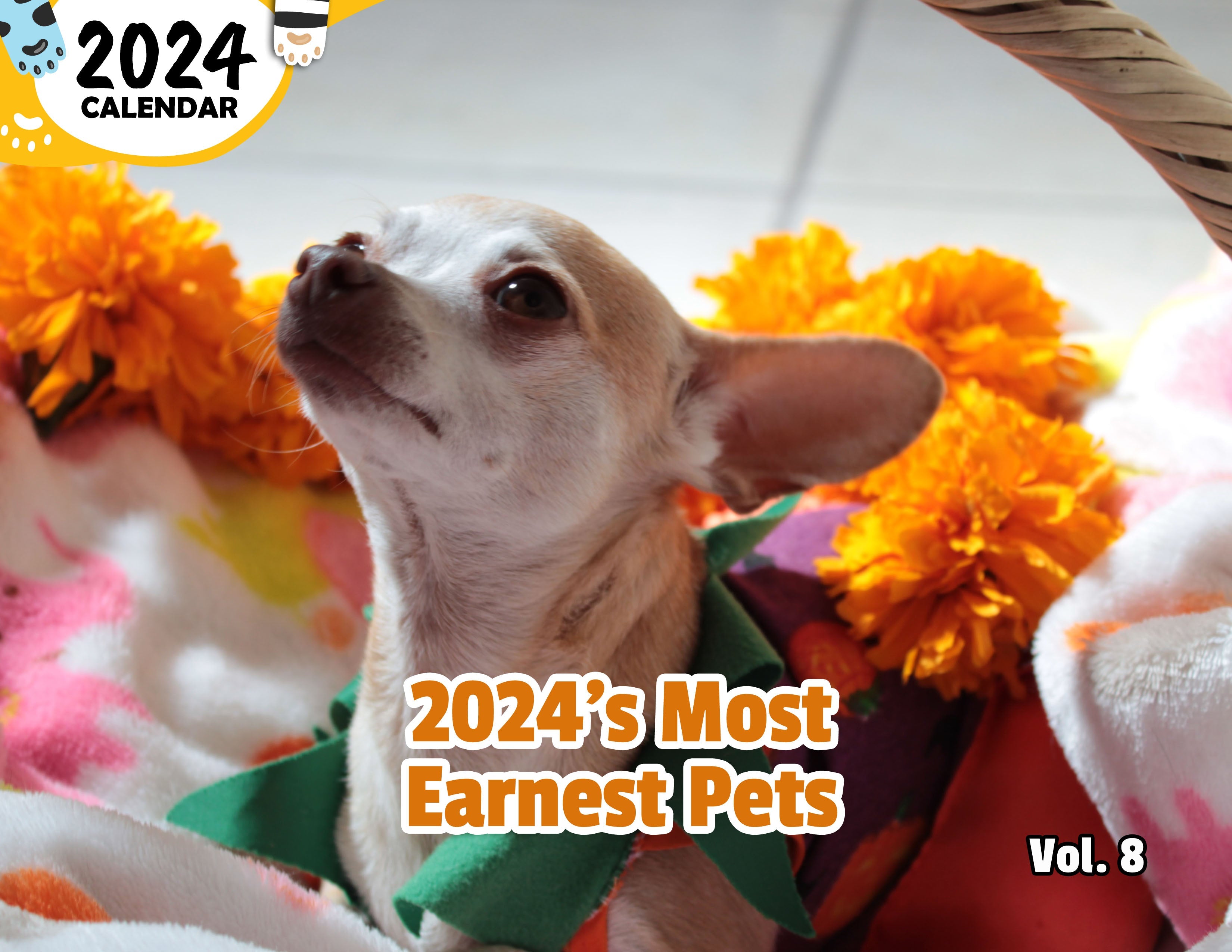 2024's Most Earnest Pets Volume Eight: 2024 Wall Calendar (Published)
