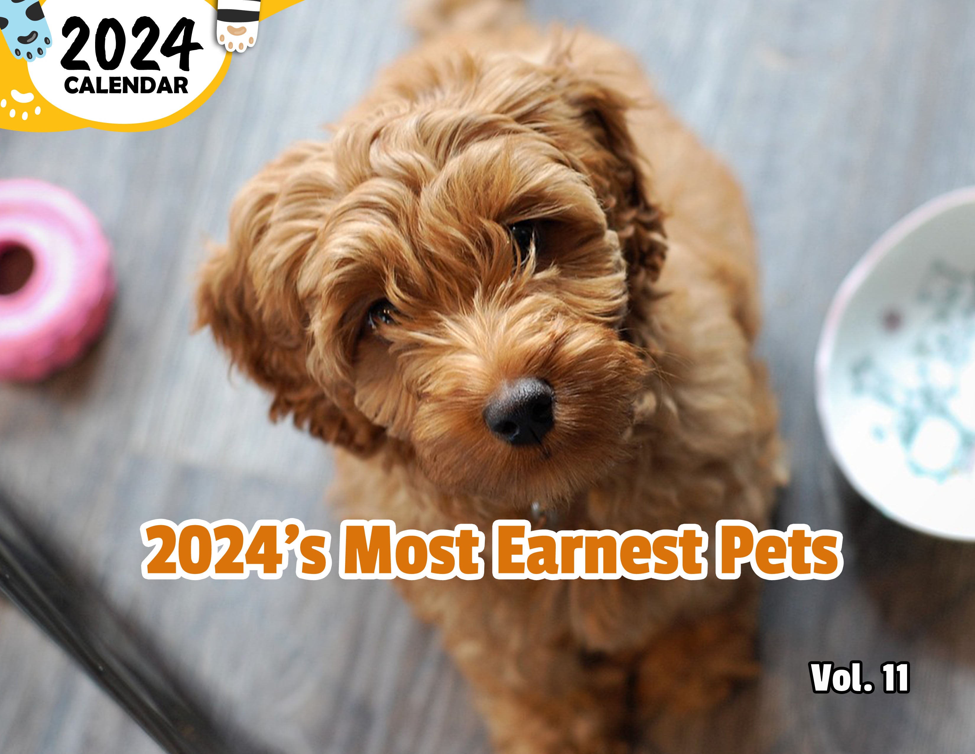 2024's Most Earnest Pets Volume Eleven: 2024 Wall Calendar (Published)
