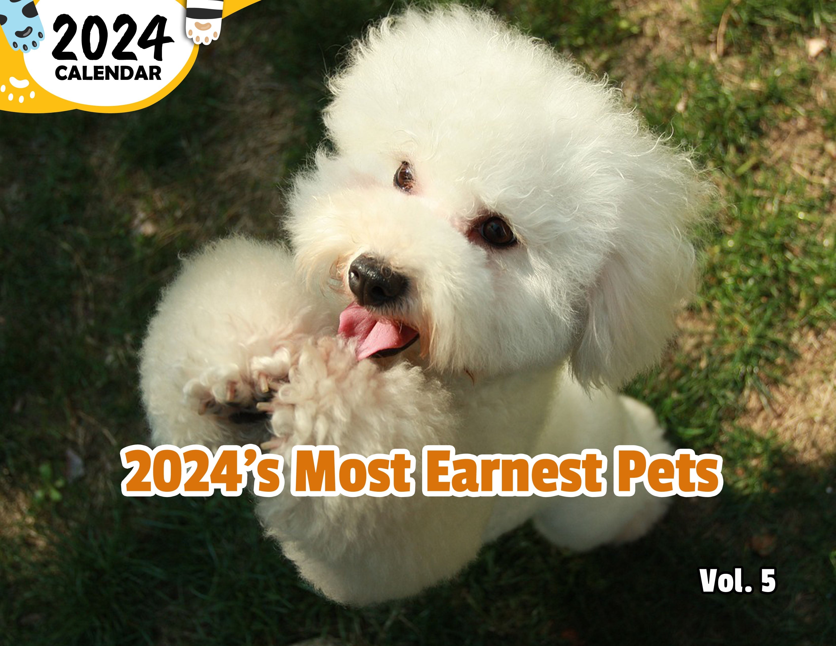 2024's Most Earnest Pets Volume Five: 2024 Wall Calendar (Published)