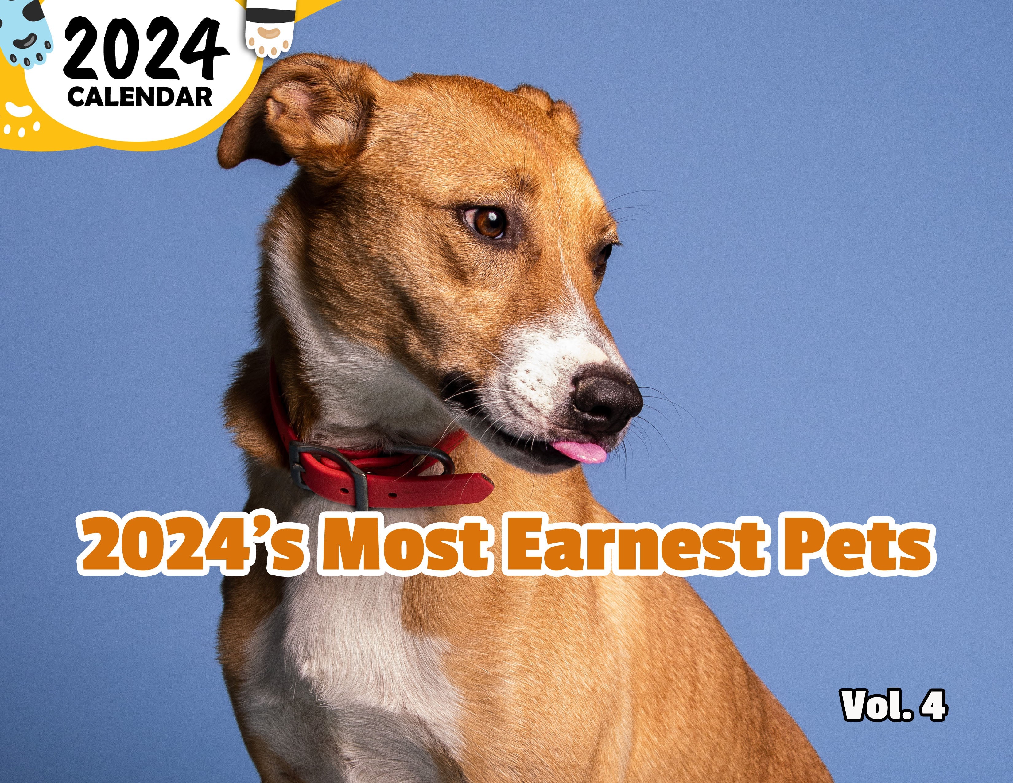 2024's Most Earnest Pets Volume Four: 2024 Wall Calendar (Published)