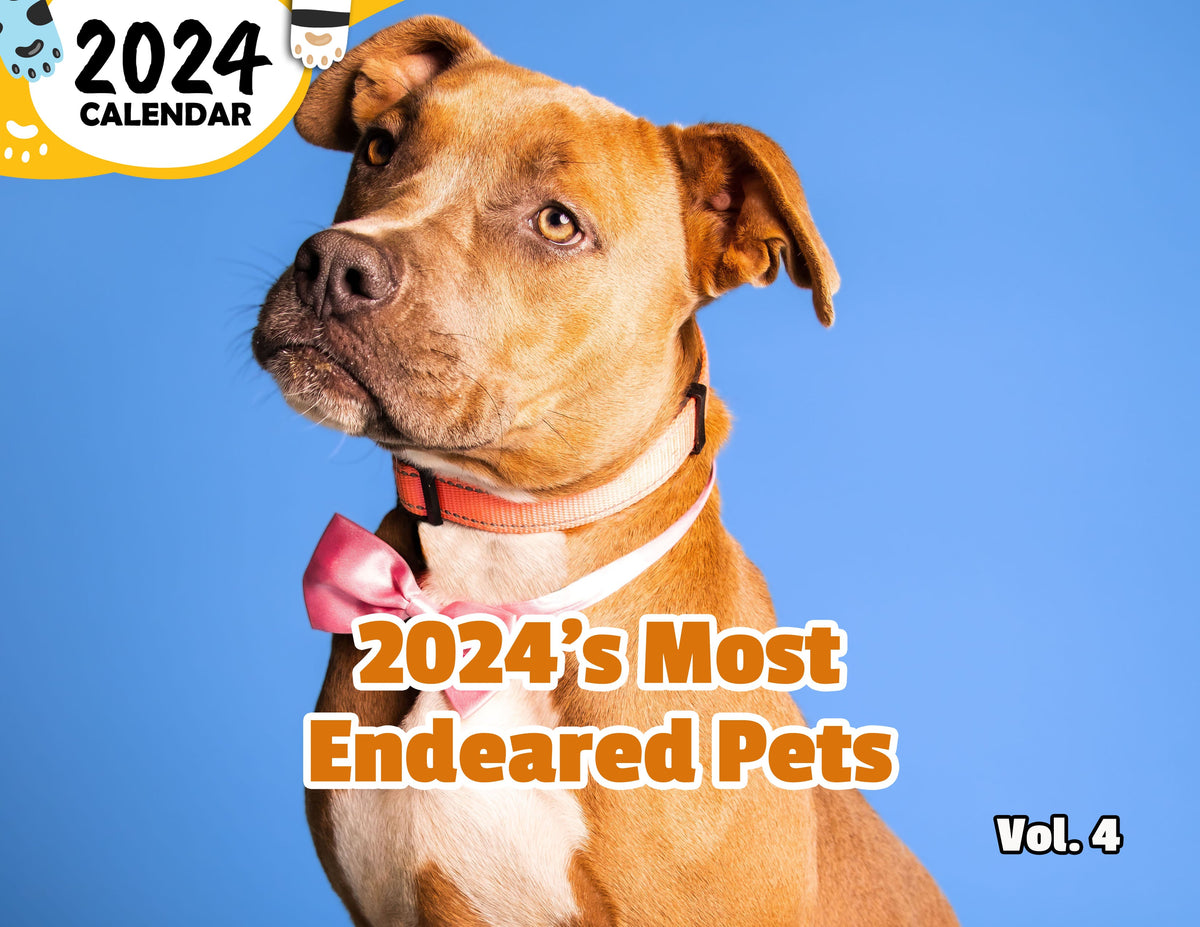 2024's Most Endeared Pets Volume Four: 2024 Wall Calendar (Published ...