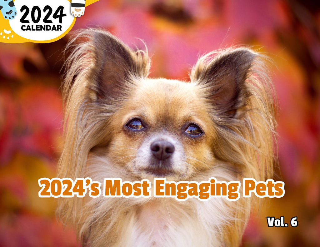 2024's Most Engaging Pets Volume Six: 2024 Wall Calendar (Published)