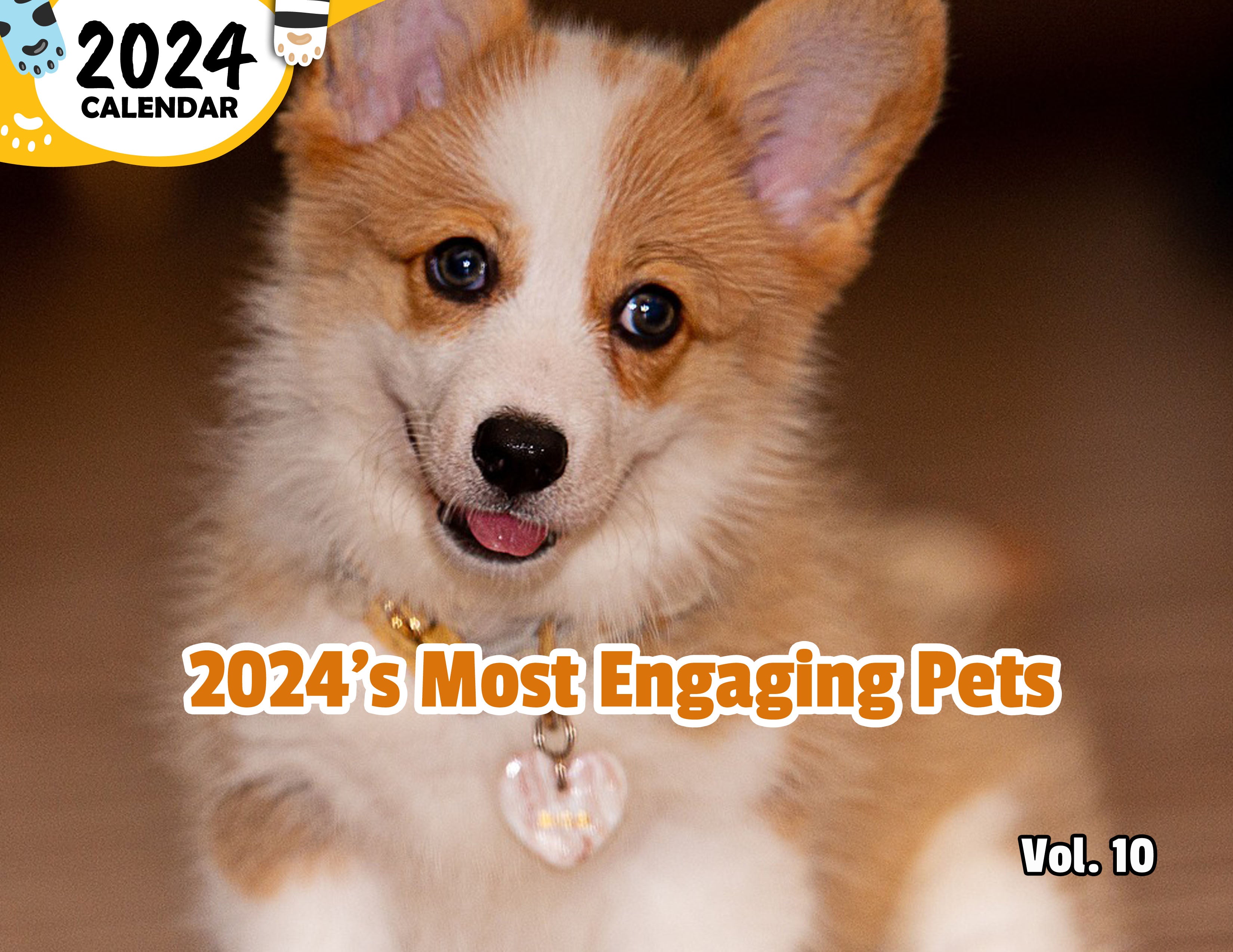 2024's Most Engaging Pets Volume Ten: 2024 Wall Calendar (Published)