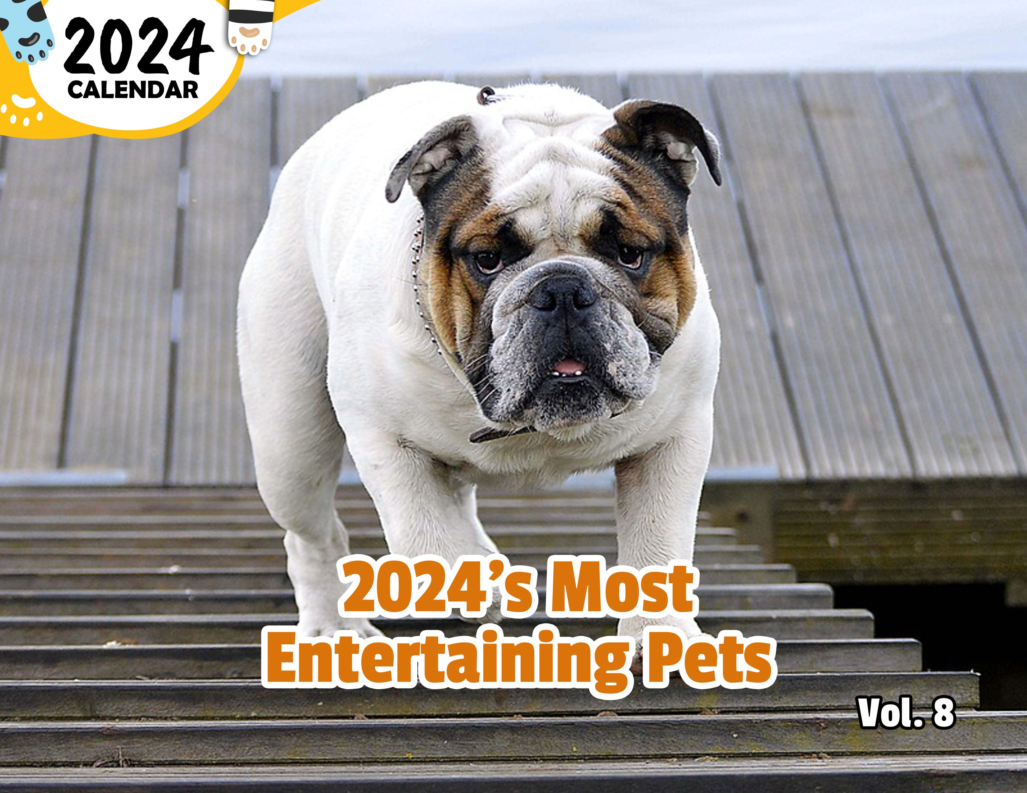 2024's Most Entertaining Pets Volume Eight: 2024 Wall Calendar (Published)