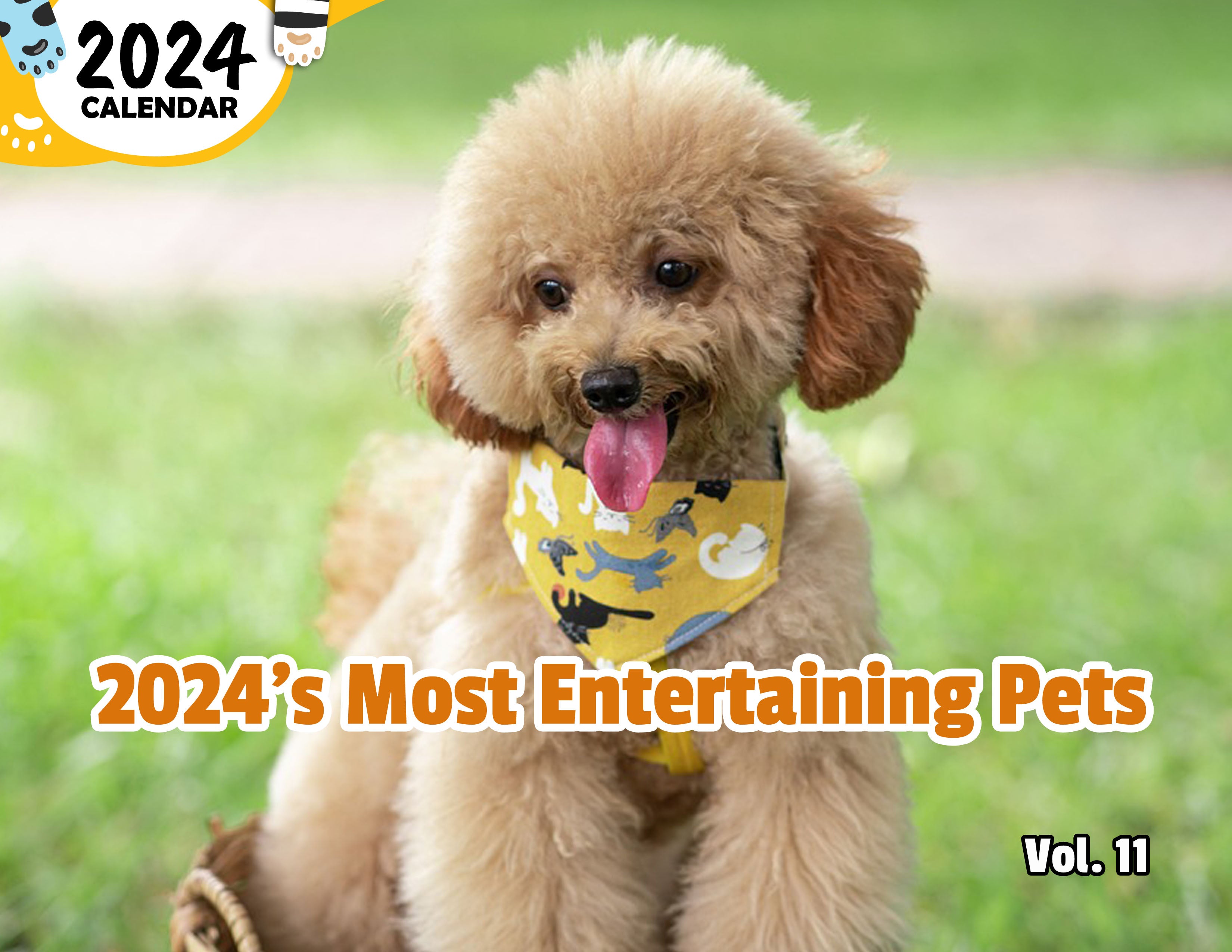 2024's Most Entertaining Pets Volume Eleven: 2024 Wall Calendar (Published)