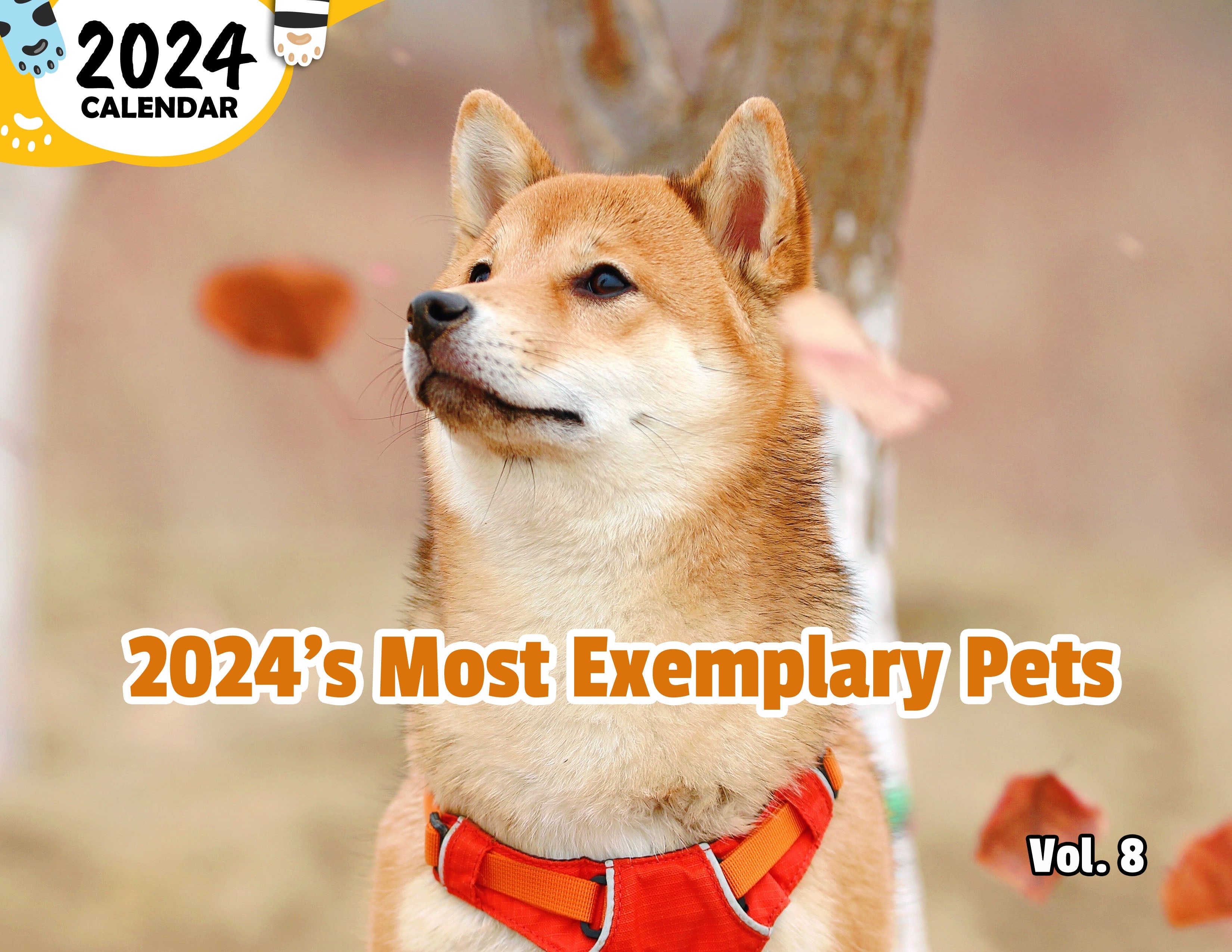 2024's Most Exemplary Pets Volume Eight: 2024 Wall Calendar (Published)