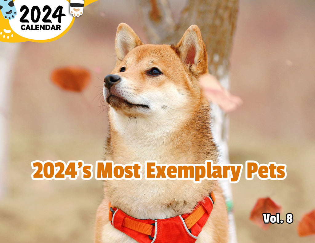 2024's Most Exemplary Pets Volume Eight: 2024 Wall Calendar (Published)