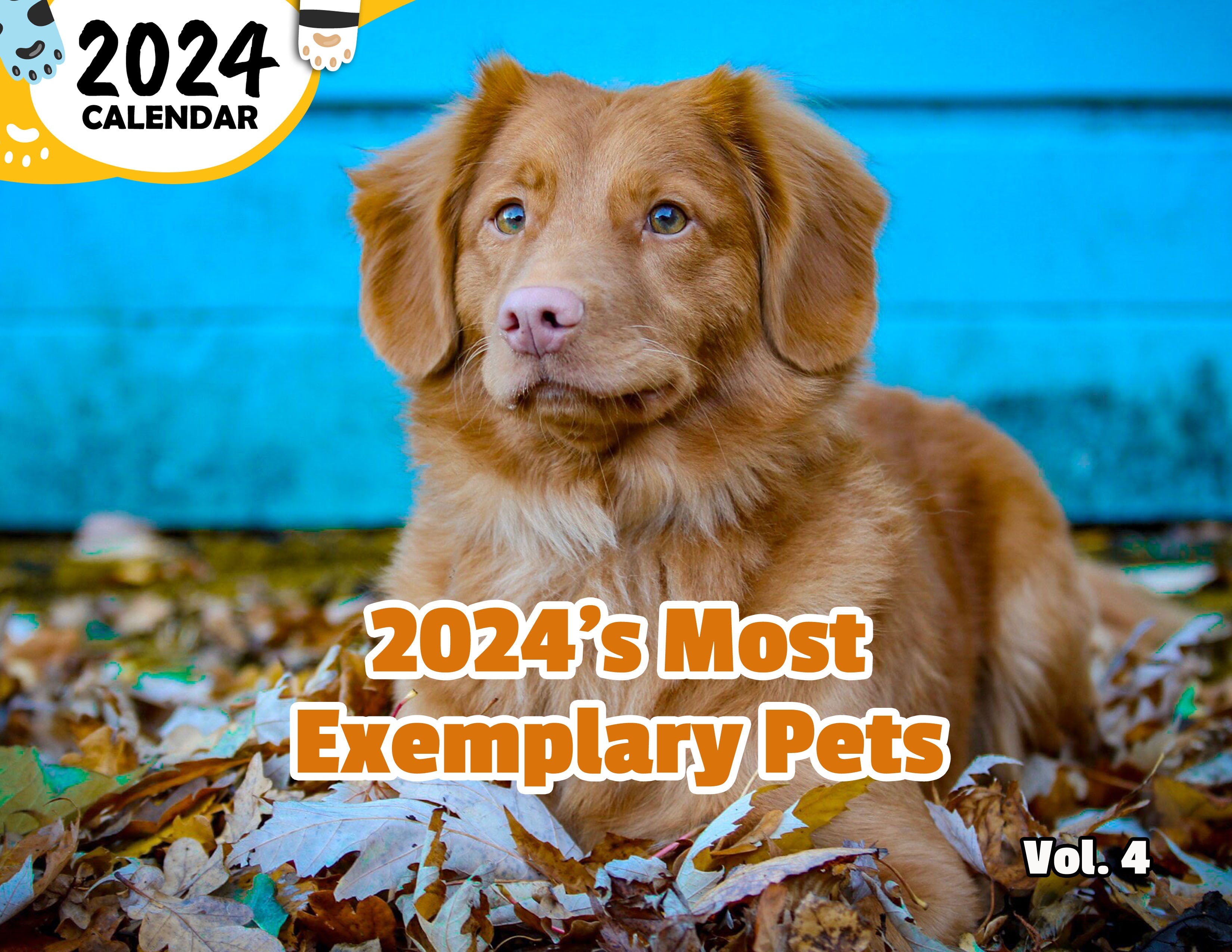 2024's Most Exemplary Pets Volume Four: 2024 Wall Calendar (Published)